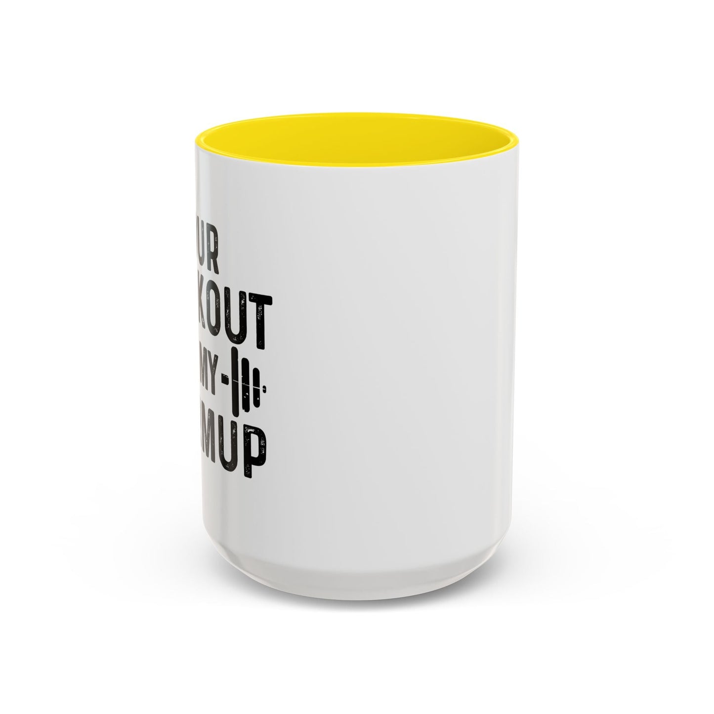 YOUR WORKOUT IS MY WARMUP Accent BiColor Funny Sarcastic Mug