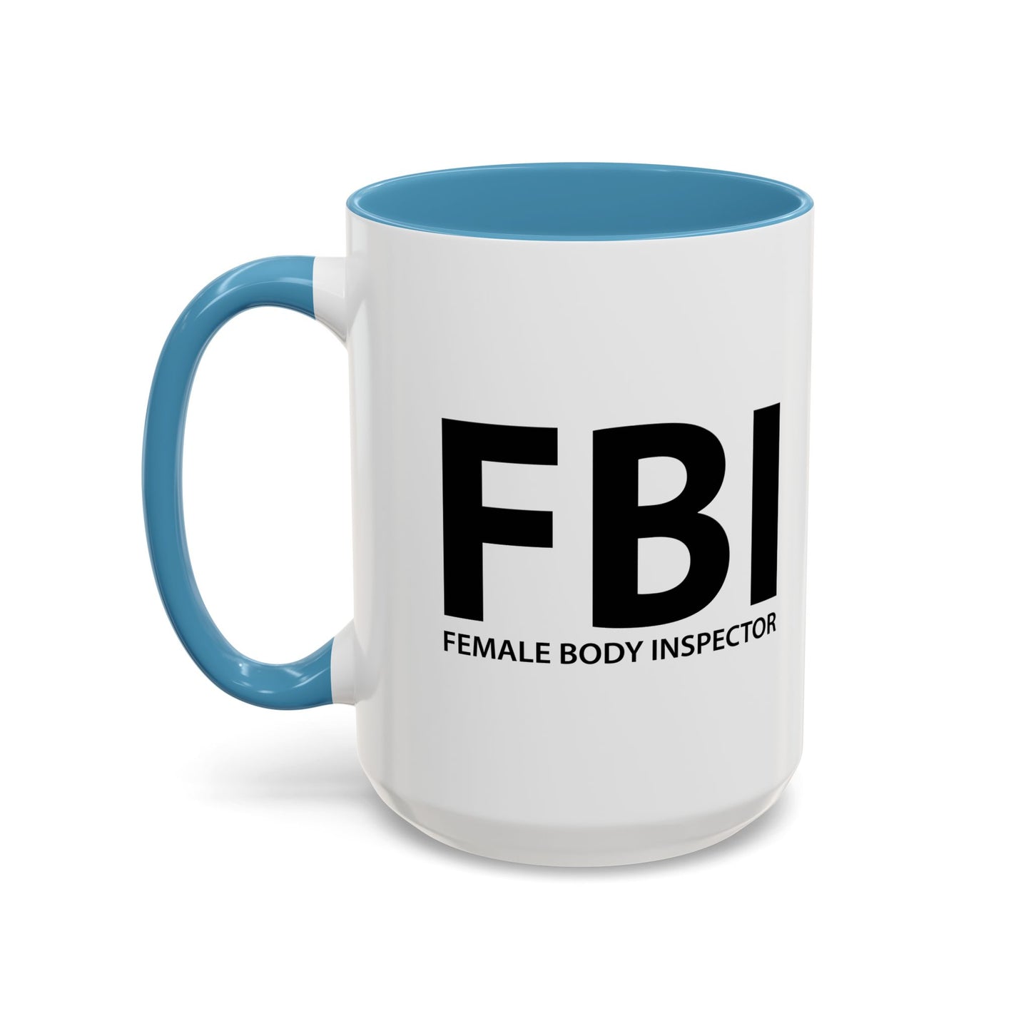 FEMALE BODY INSPECTOR Accent BiColor Funny Sarcastic Mug