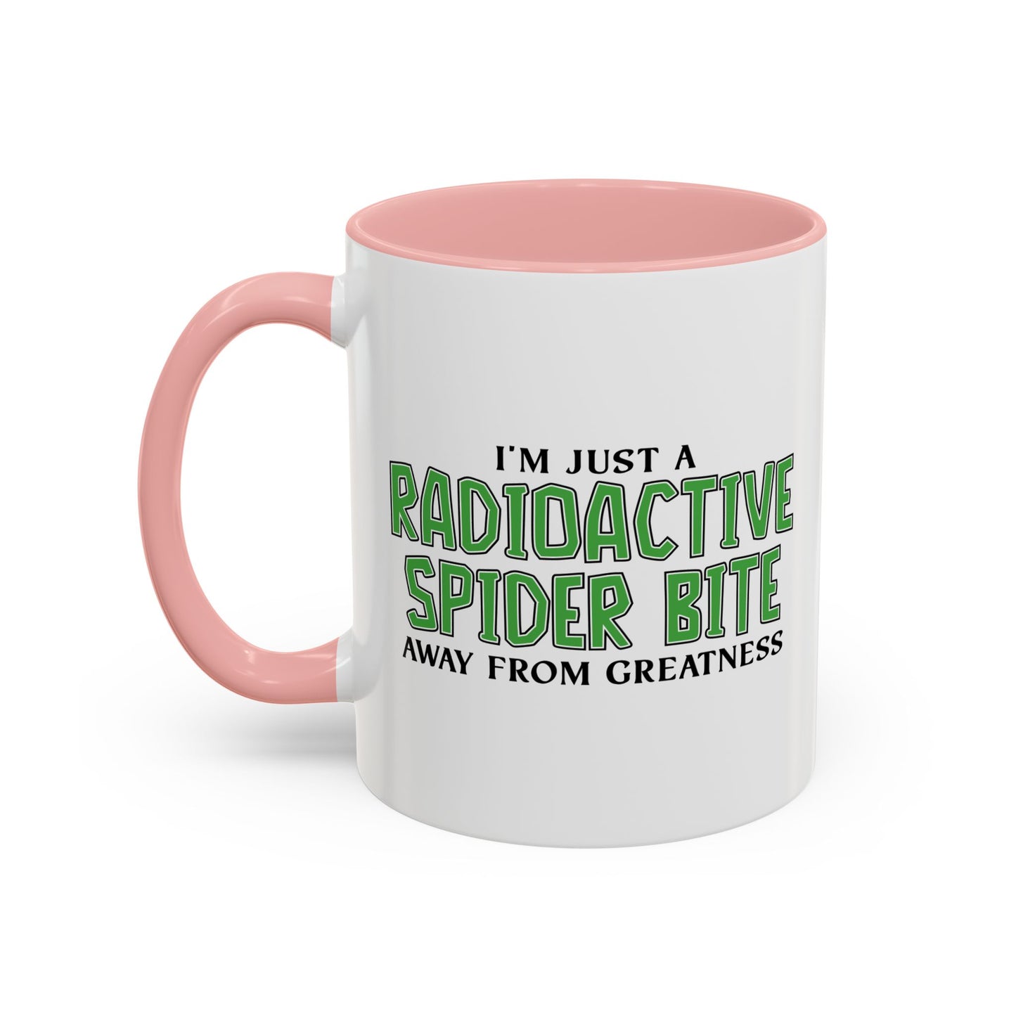 RADIOACTIVE SPIDER BITE Accent BiColor Funny Sarcastic Mug