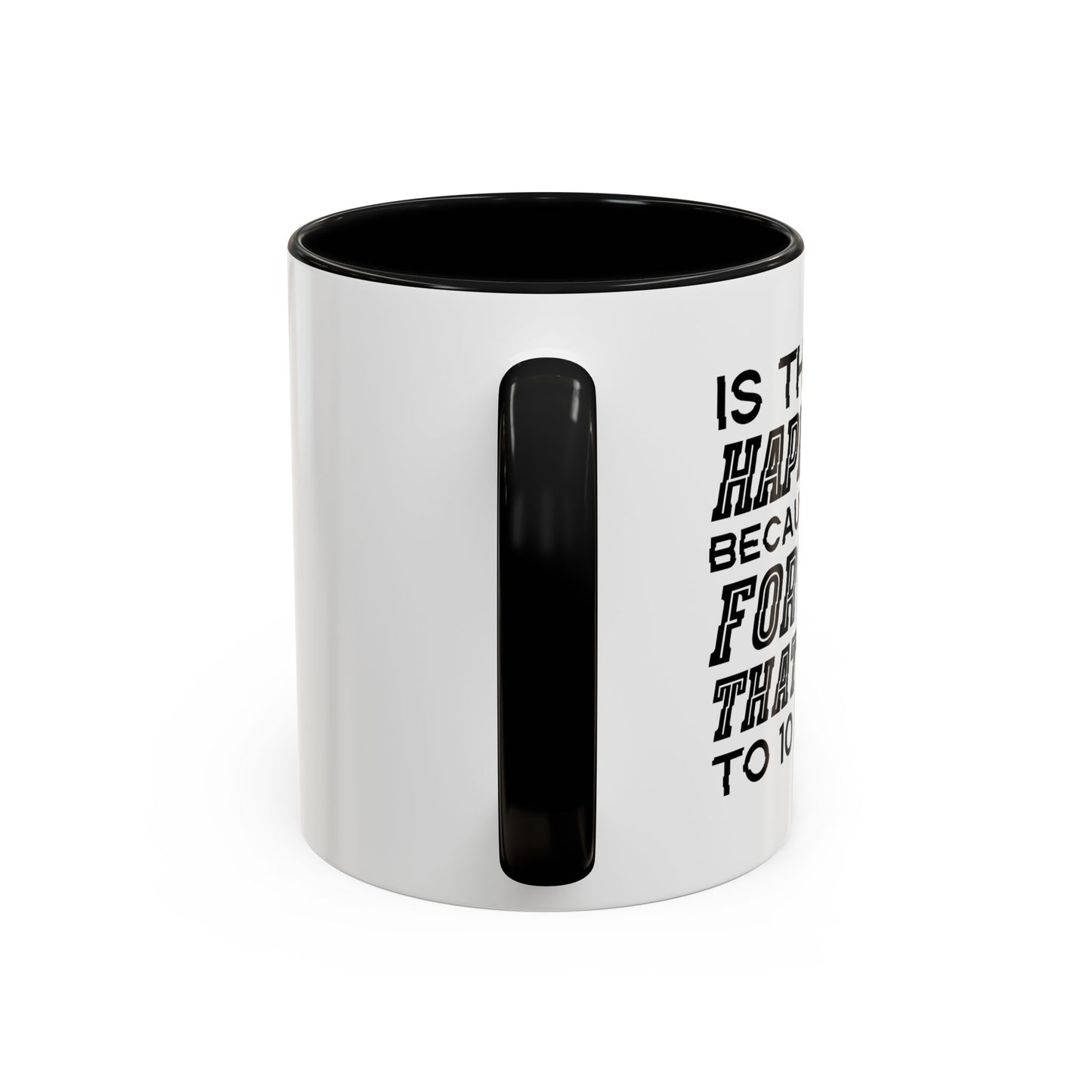 I DIDN'T FORWARD THAT EMAIL TO 10 PEOPLE Accent BiColor Funny Sarcastic Mug