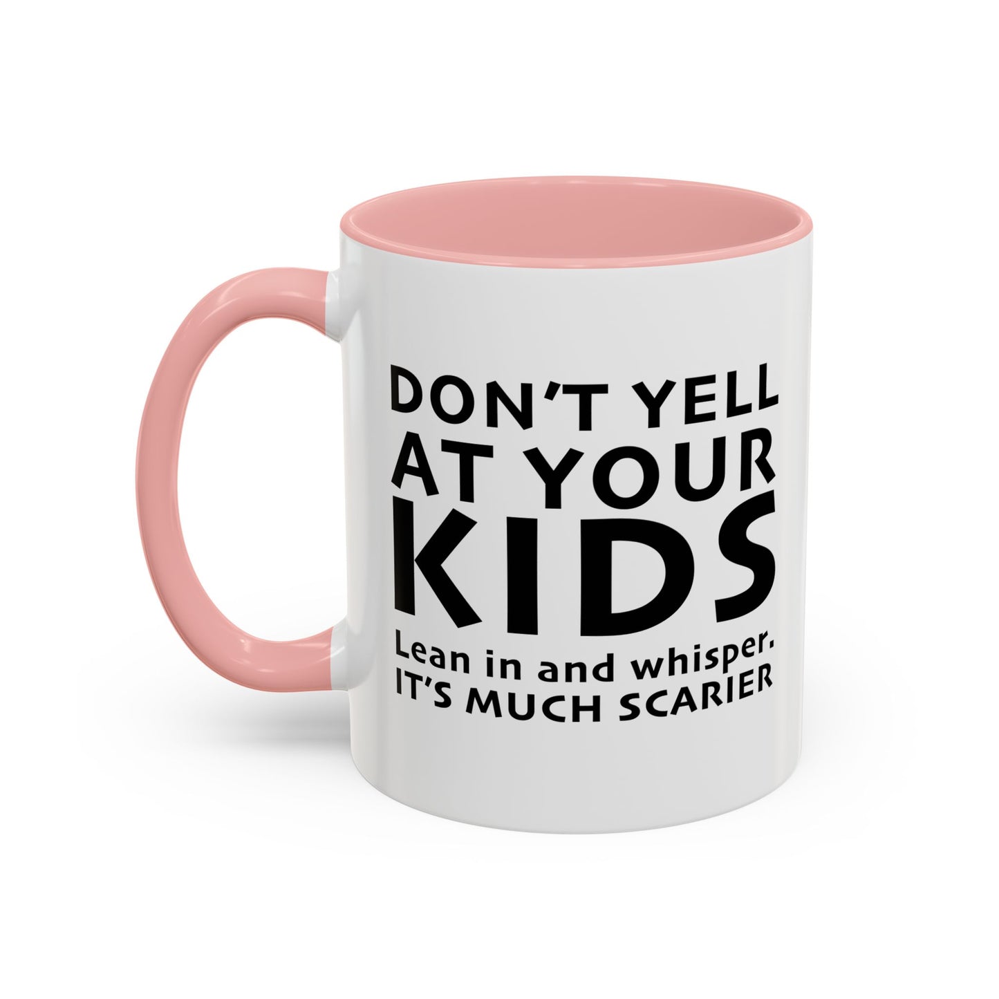 DON'T YELL AT YOUR KIDS Accent BiColor Funny Sarcastic Mug