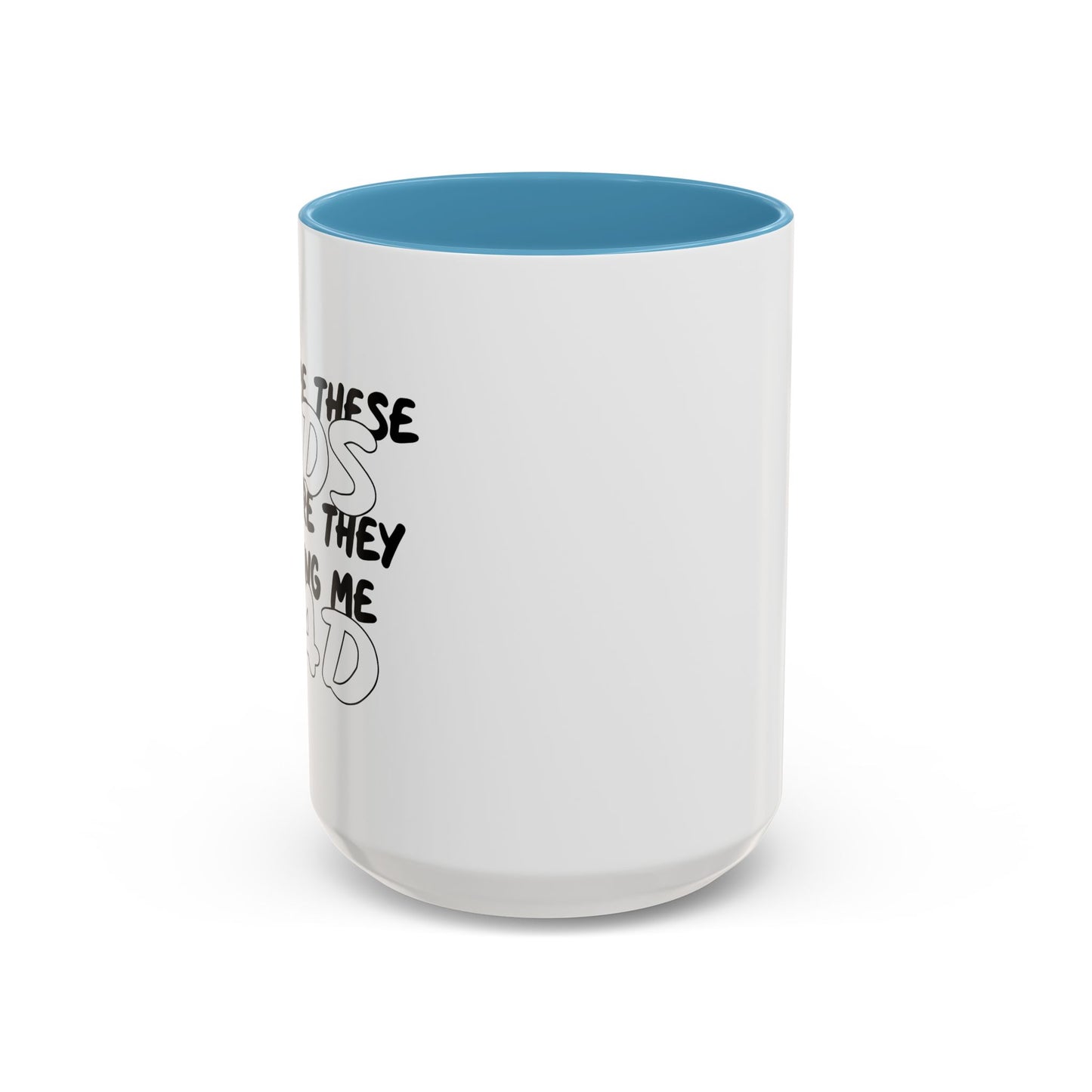 WHO ARE THESE KIDS Accent BiColor Funny Sarcastic Mug