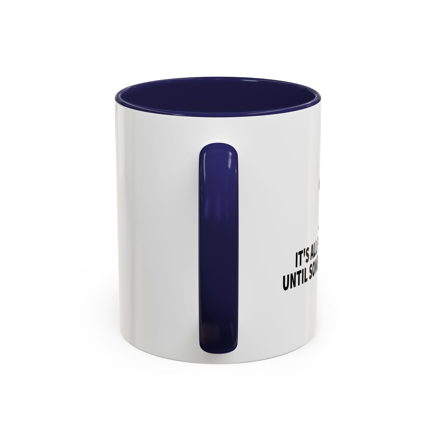 It's All Fun And Games Until Someone Loses A Nut Accent BiColor Funny Sarcastic Mug