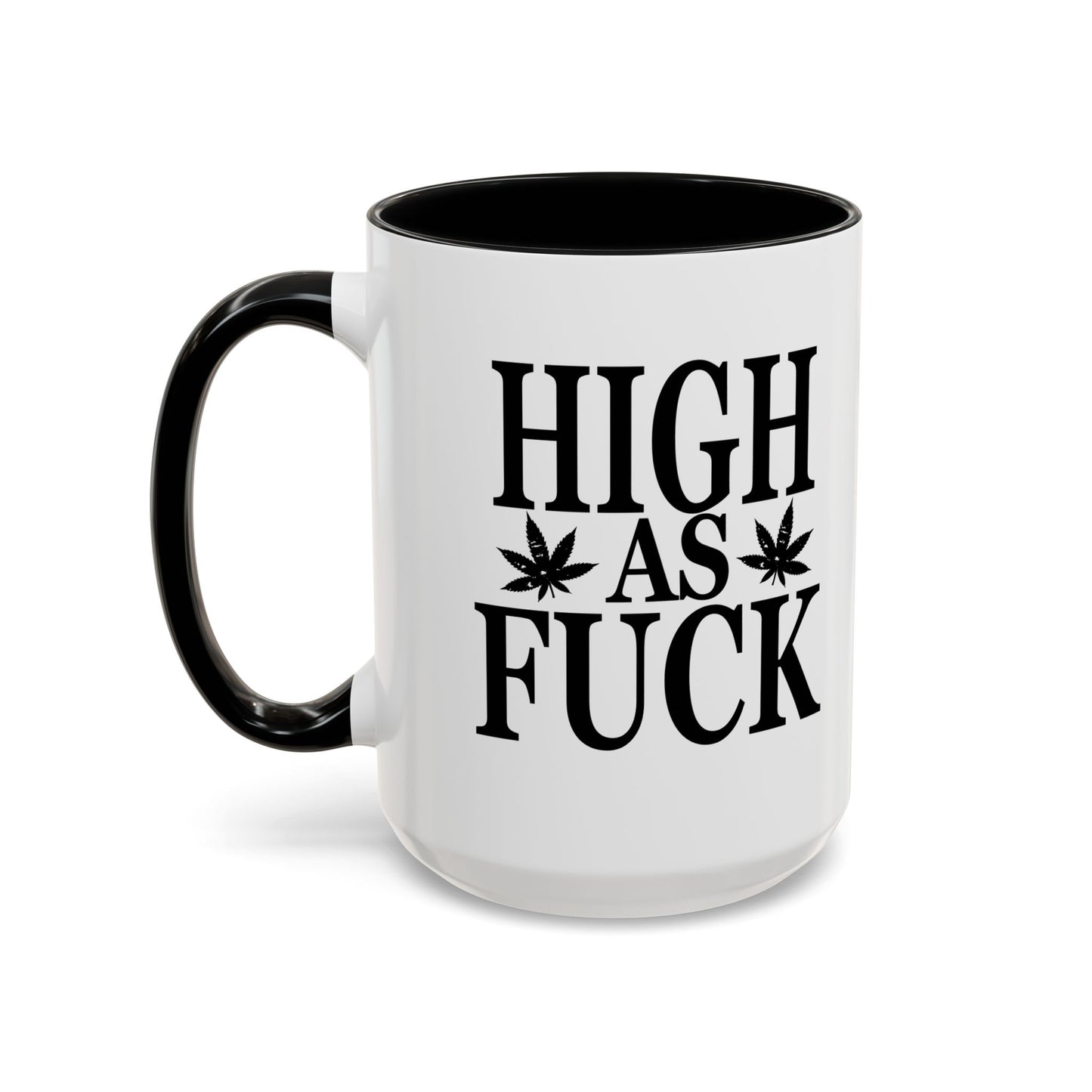 HIGH AS FUCK Accent BiColor Funny Sarcastic Mug