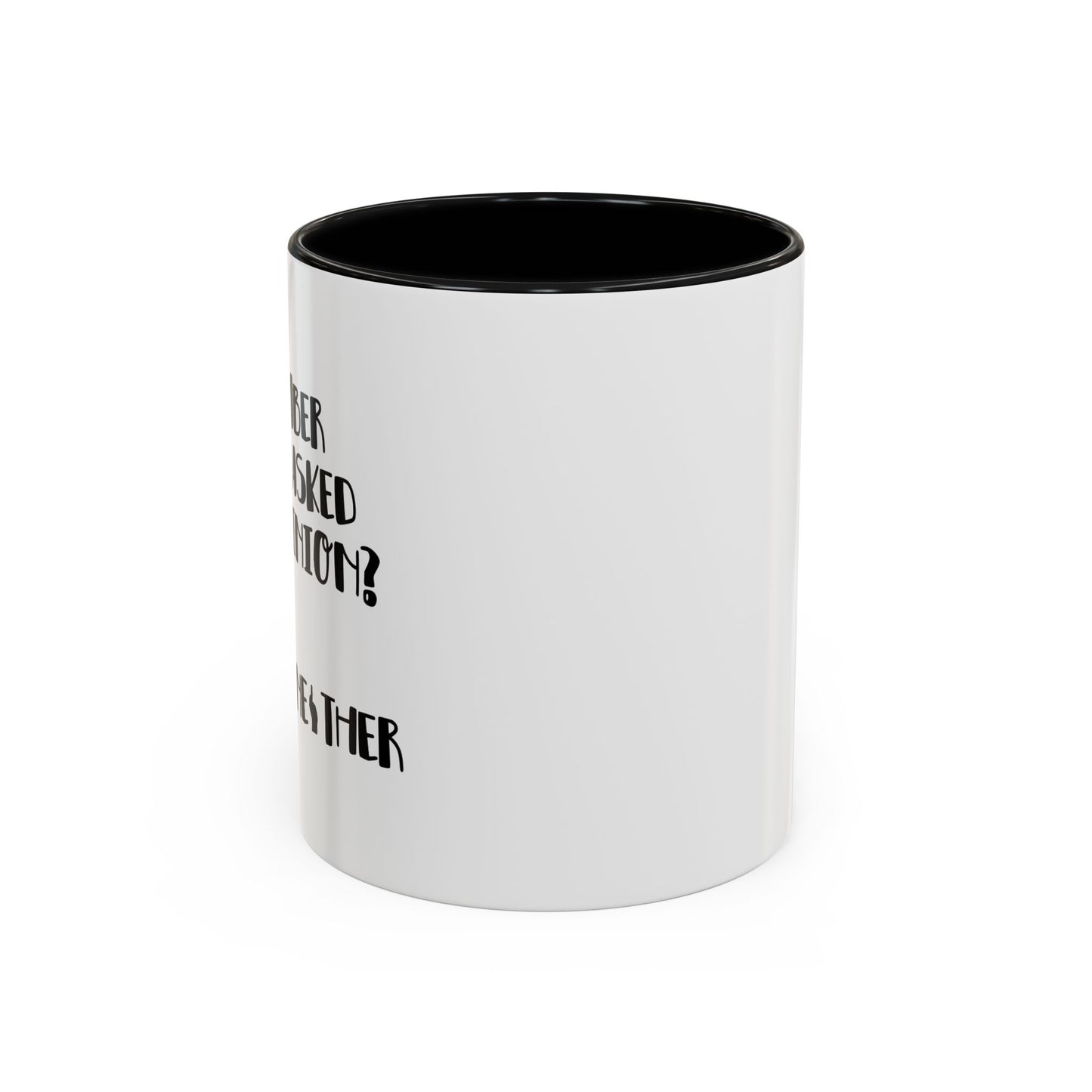 I ASKED FOR OPINION? Accent BiColor Funny Sarcastic Mug