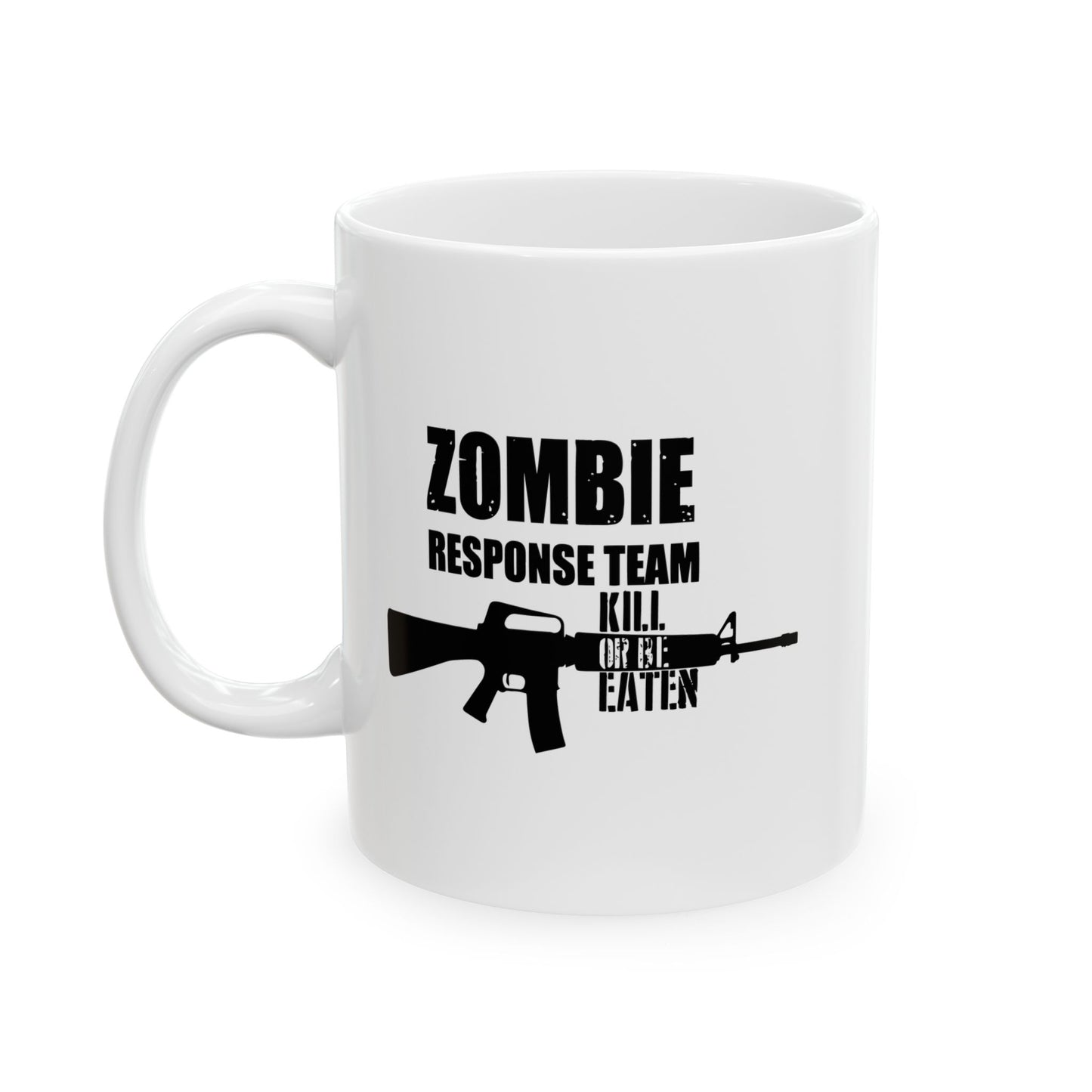 ZOMBIE RESPONSE TEAM FUNNY SARCASTIC WHITE MUG