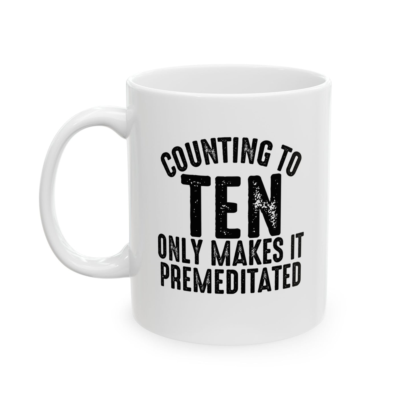 COUNTING TO TEN FUNNY SARCASTIC WHITE MUG