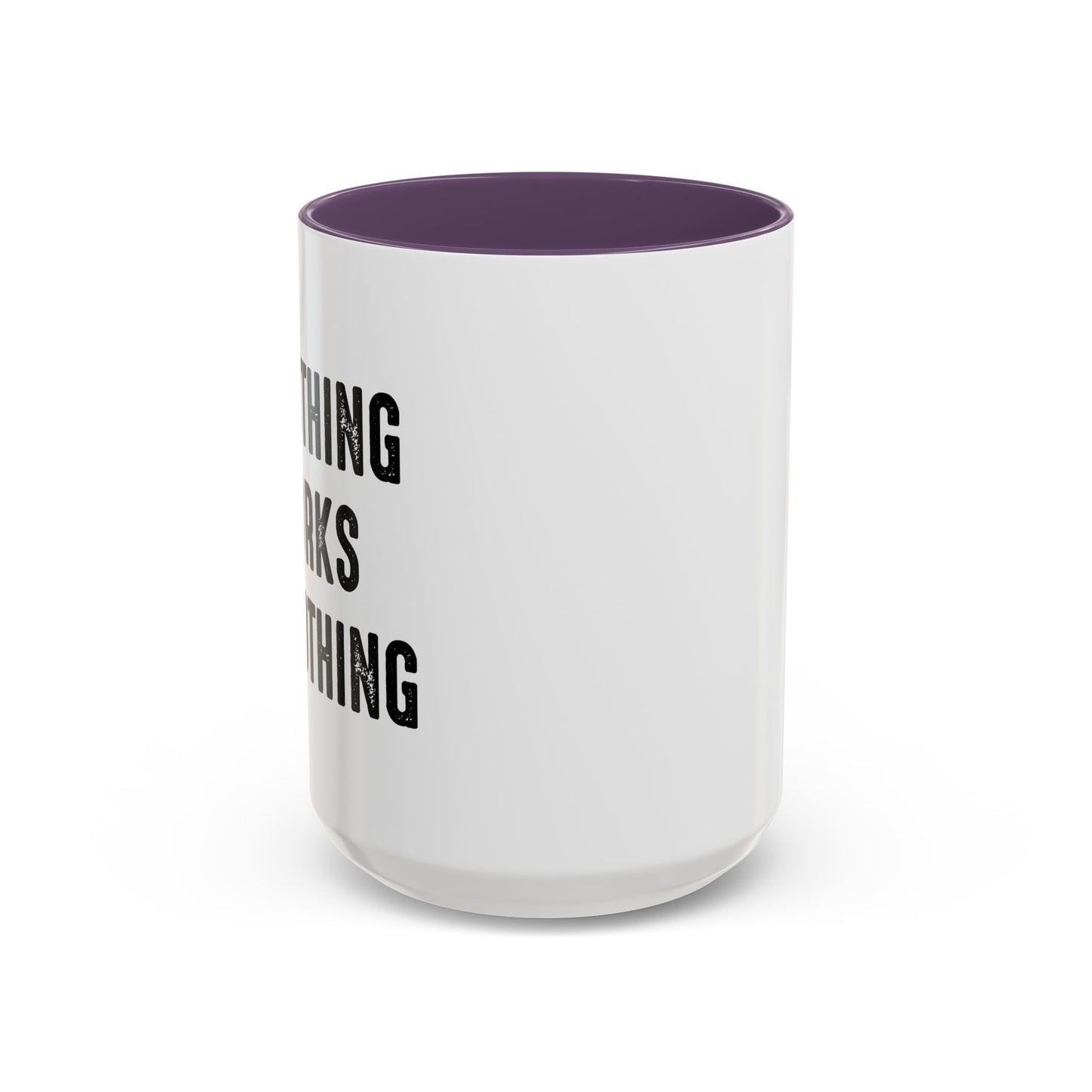 IF NOTHING WORKS DO NOTHING Accent BiColor Funny Sarcastic Mug