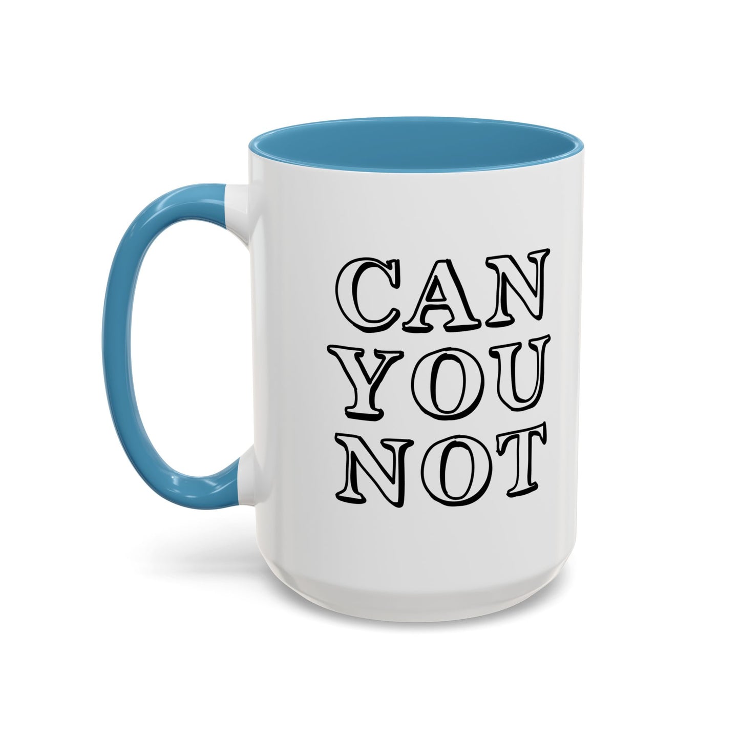 CAN YOU NOT Accent BiColor Funny Sarcastic Mug