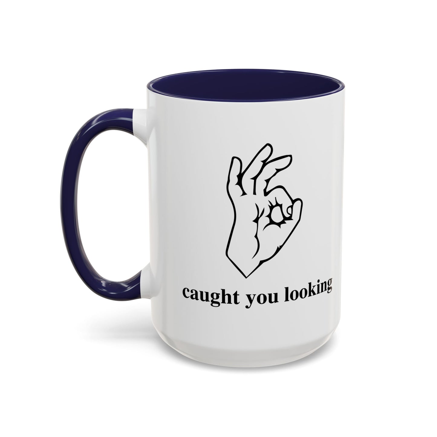 CAUGHT YOU LOOKING Accent BiColor Funny Sarcastic Mug