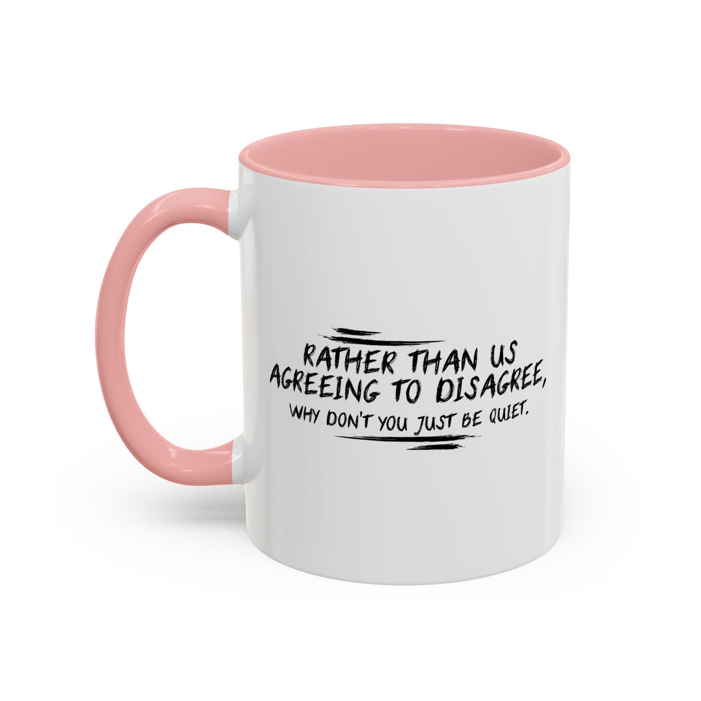 AGREEING TO DISAGREE Accent BiColor Funny Sarcastic Mug