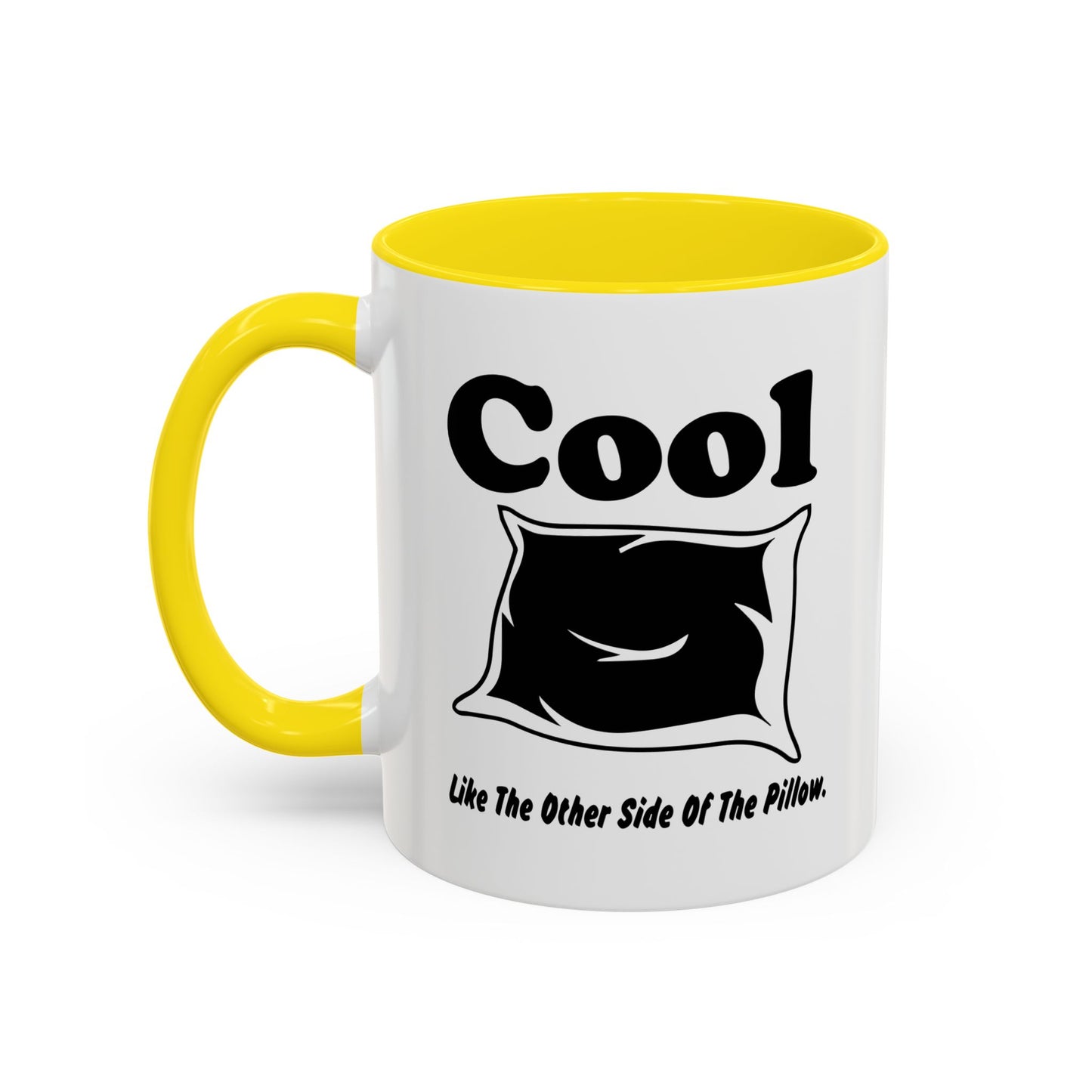 COOL LIKE THE OTHER SIDE OFTHE PILLOW Accent BiColor Funny Sarcastic Mug