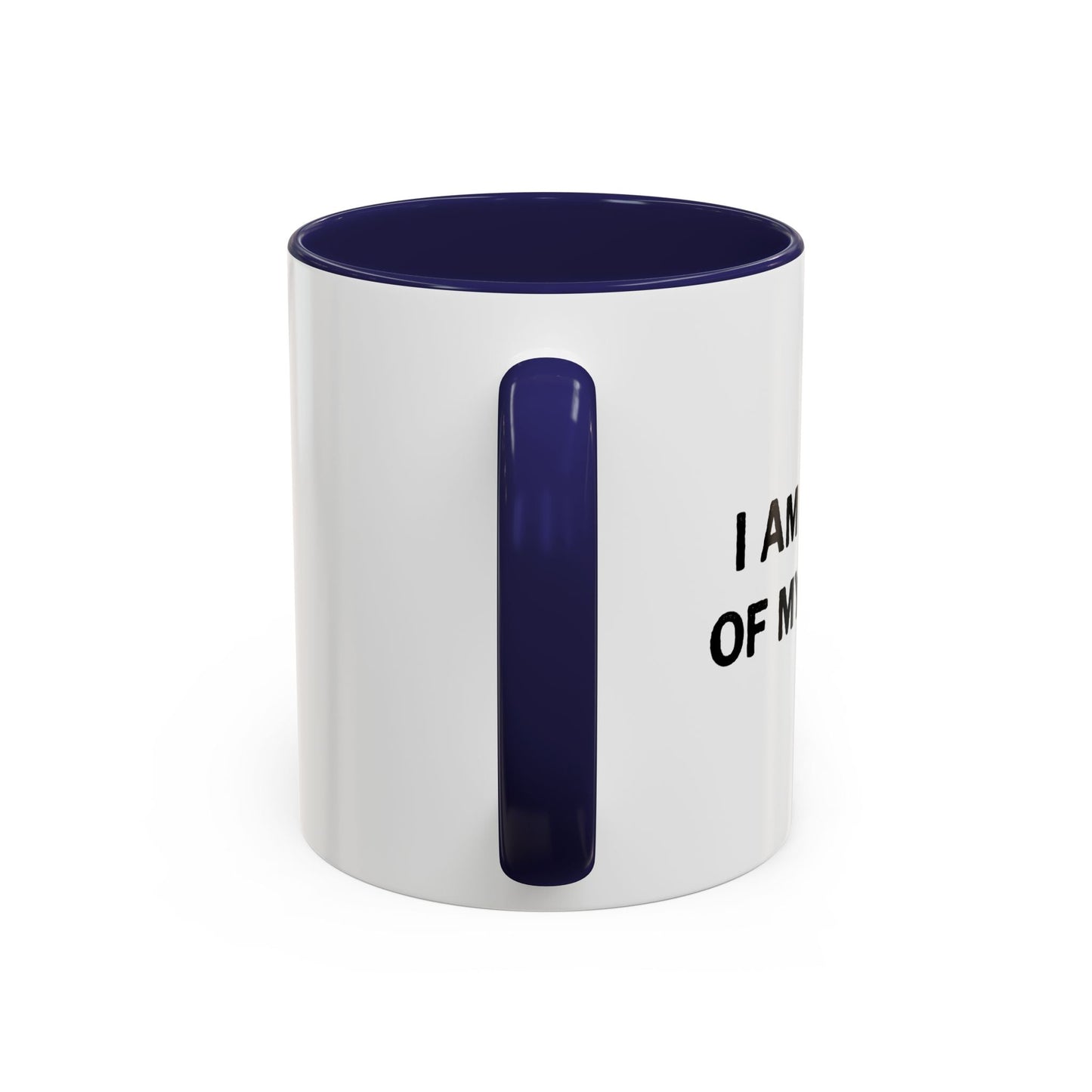 I AM AWARE OF MY FAULTS Accent BiColor Funny Sarcastic Mug