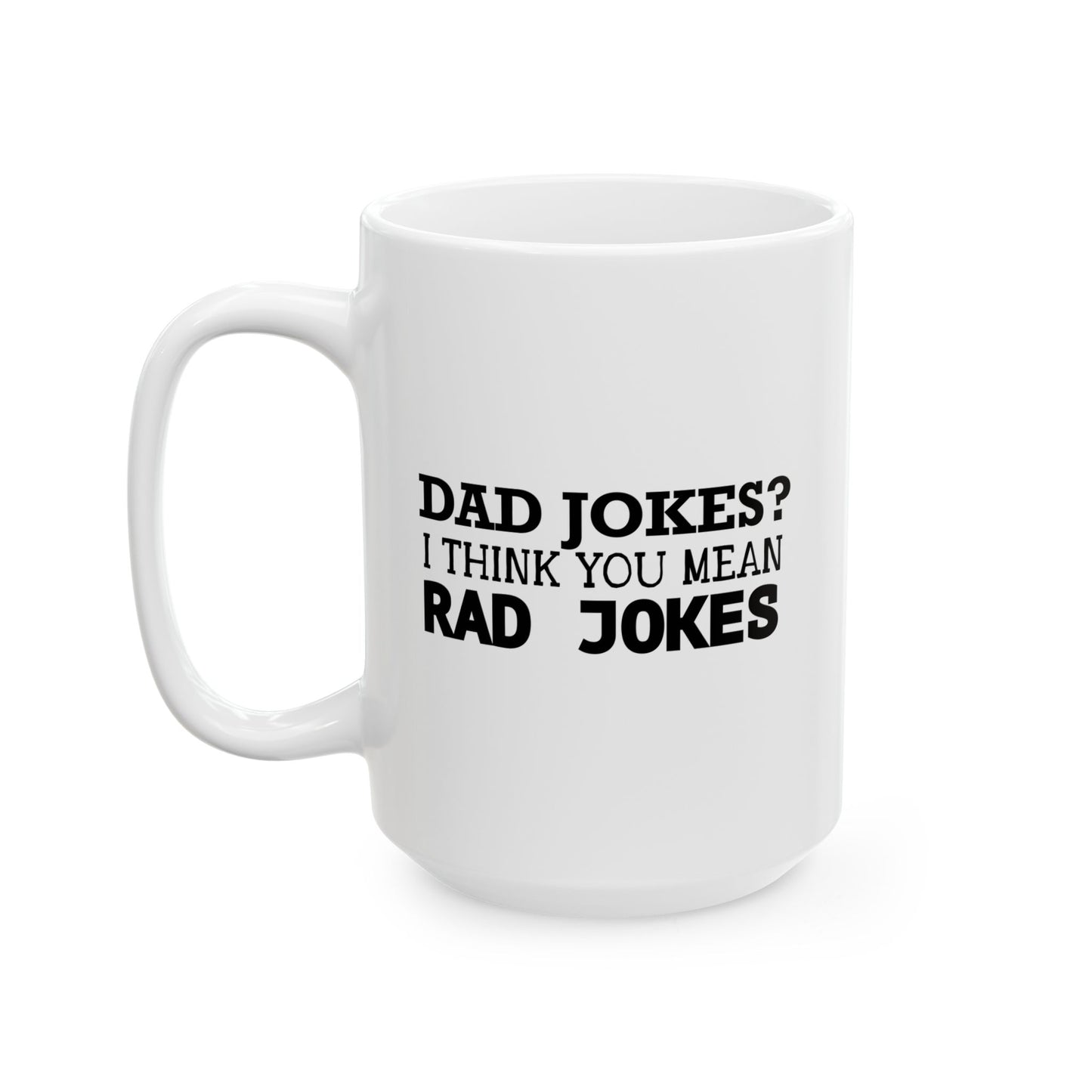 RAD JOKES FUNNY SARCASTIC MUG