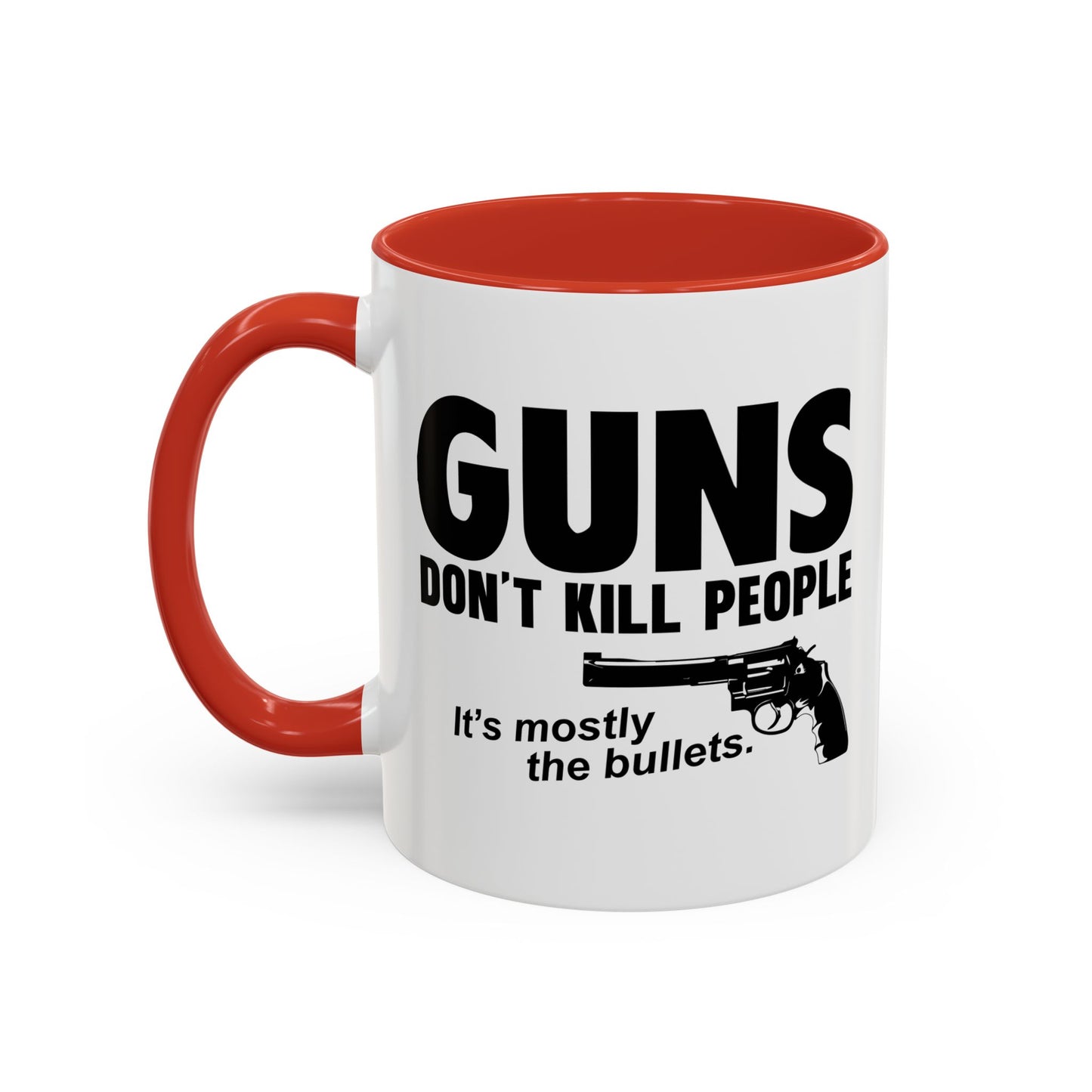 GUNS DDON'T KILL PEOPLE Accent BiColor Funny Sarcastic Mug