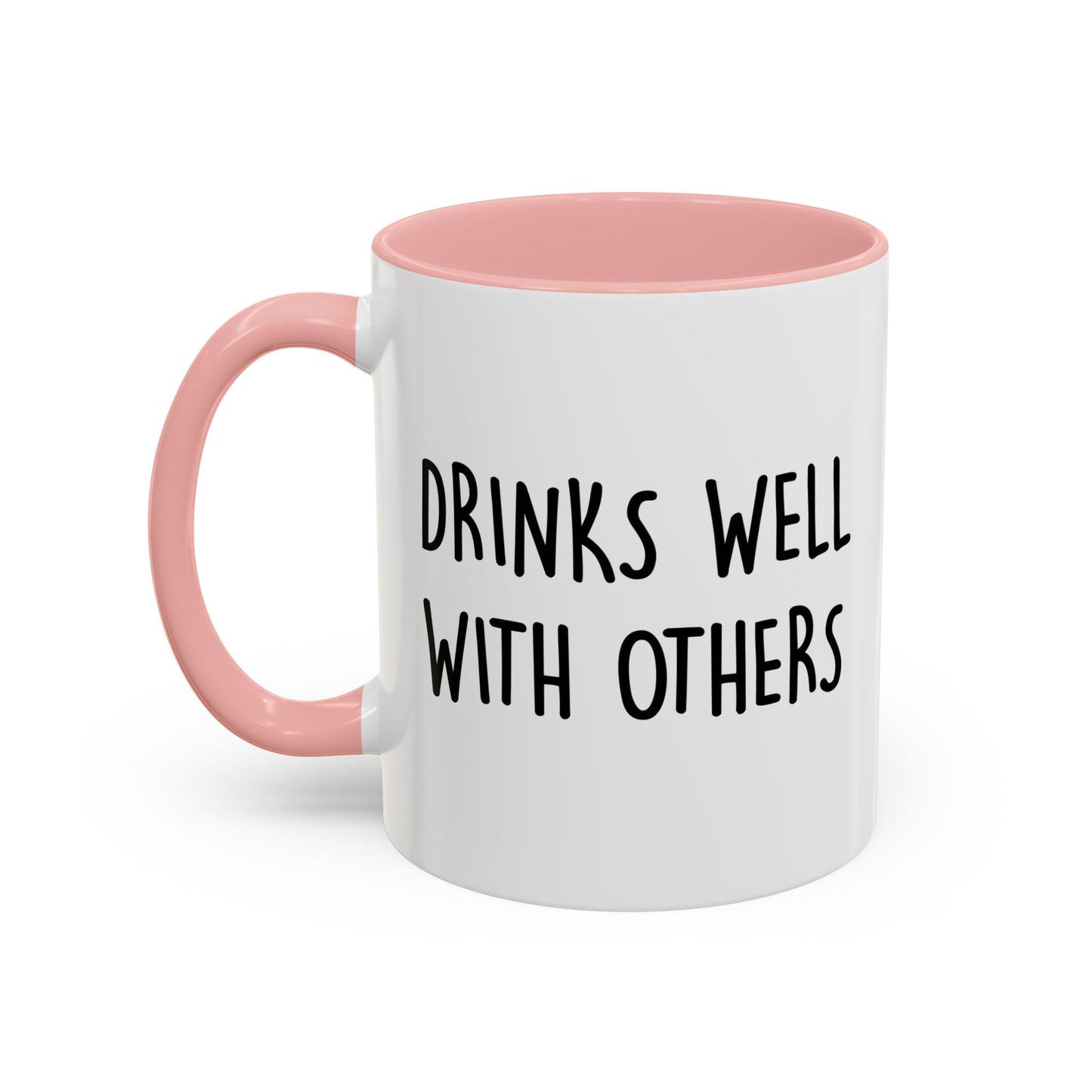 DRINKS WELL WITH OTHERS Accent BiColor Funny Sarcastic Mug