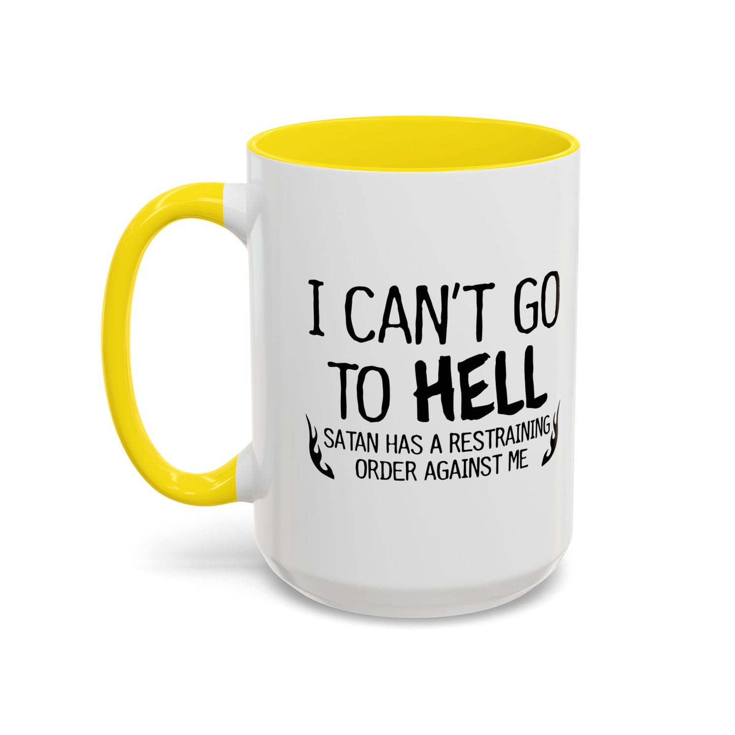 I CAN'T GO TO HELL Accent BiColor Funny Sarcastic Mug