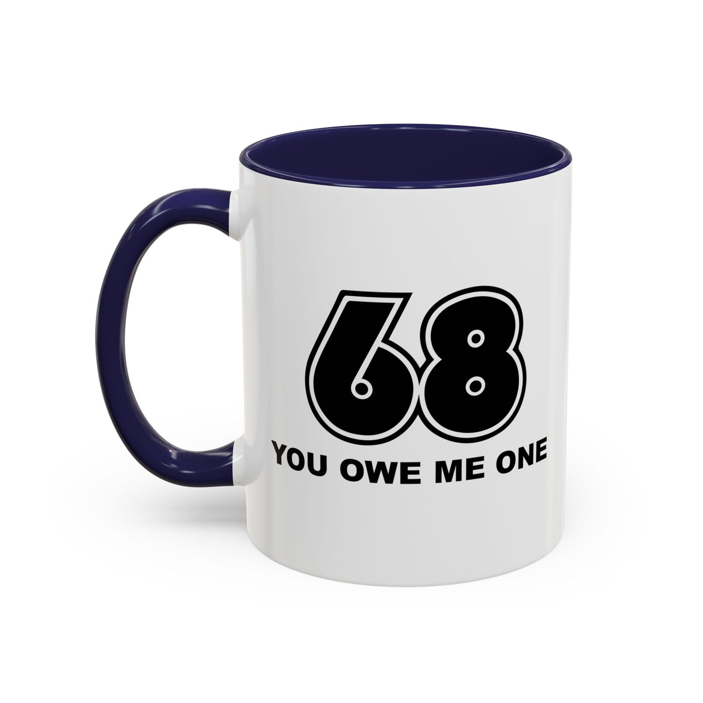 YOU OWE ME ONE Accent BiColor Funny Sarcastic Mug