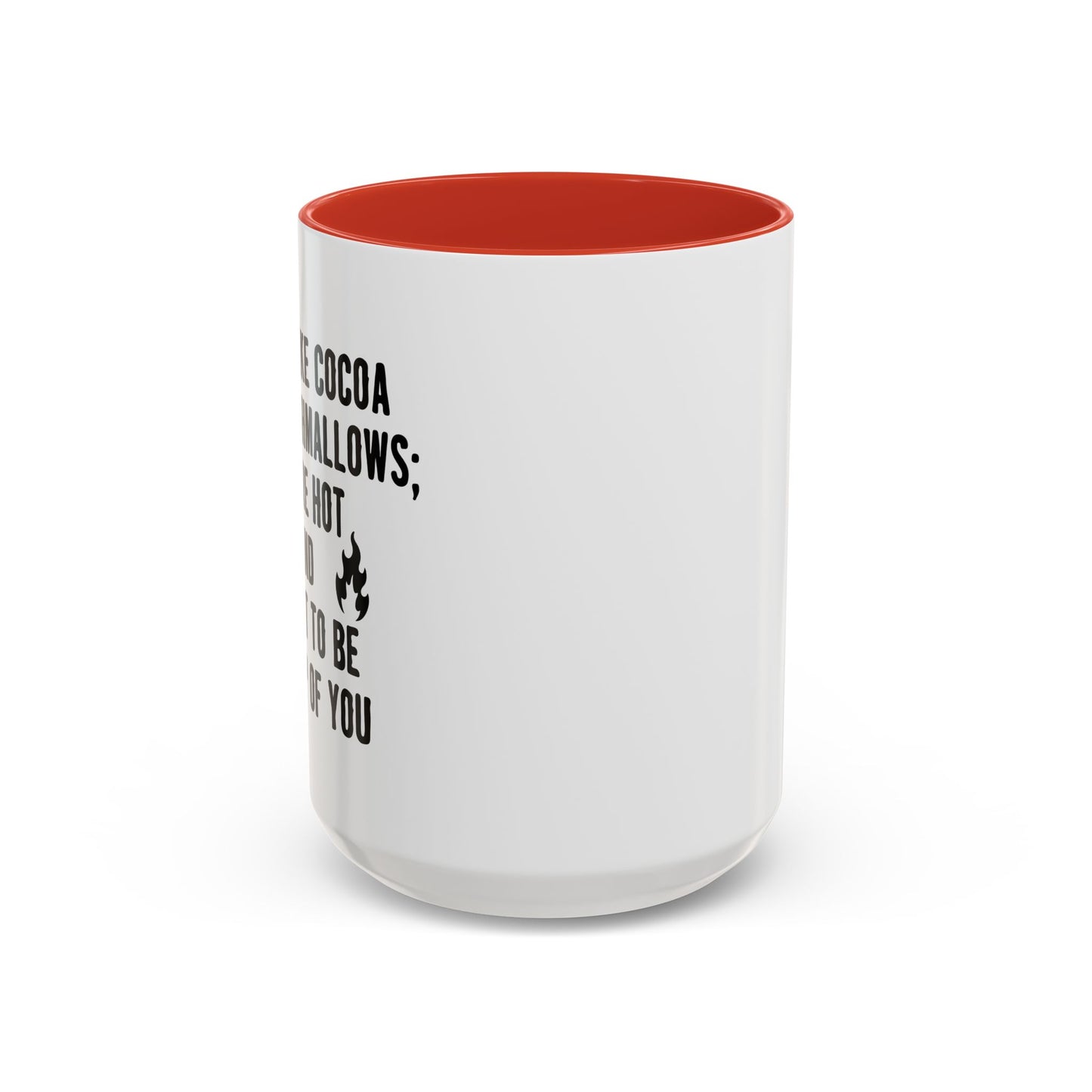 I WANT TO BE ON TOP OF YOU Accent BiColor Funny Sarcastic Mug