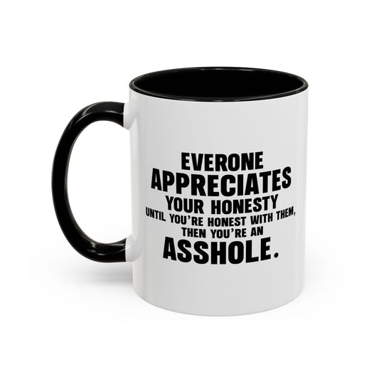 UNTIL YOU'RE HONEST WITH THEM Accent BiColor Funny Sarcastic Mug