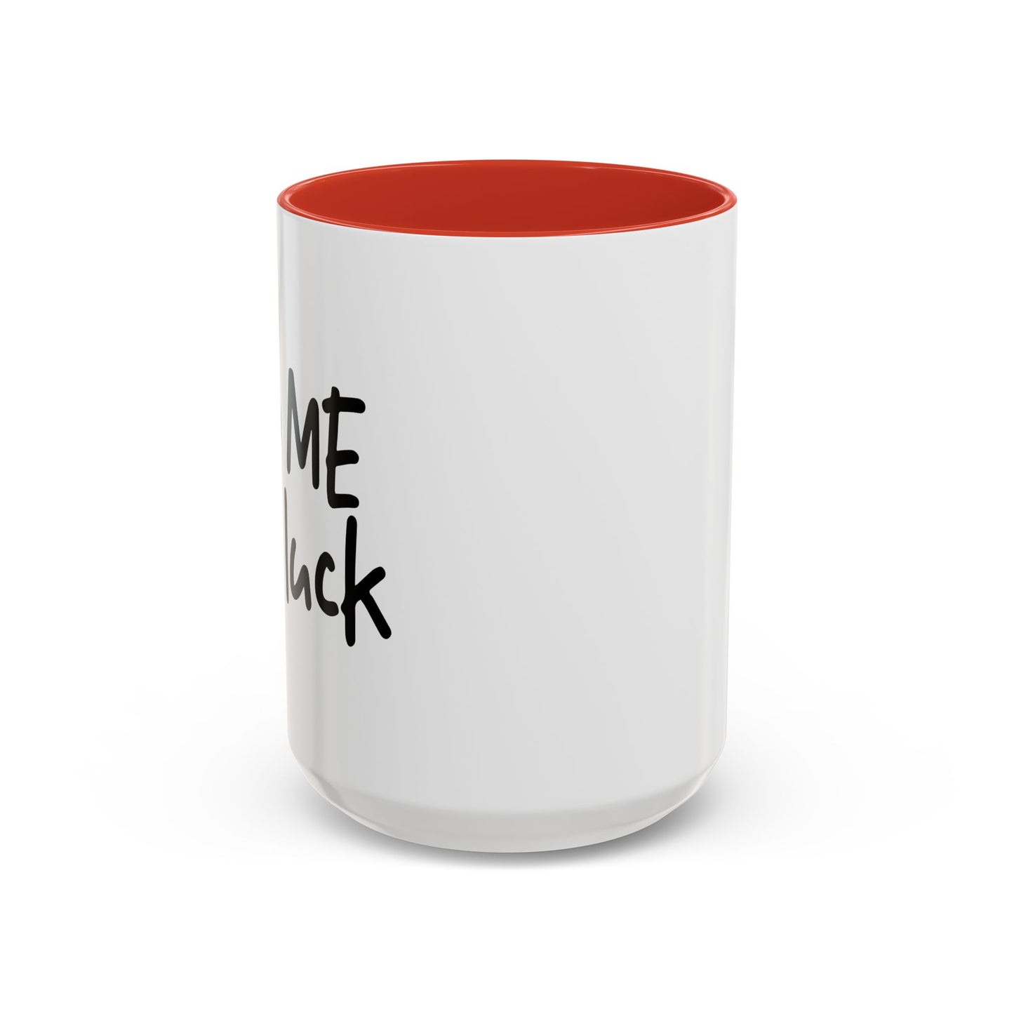 RUB ME FOR LUCK Accent BiColor Funny Sarcastic Mug