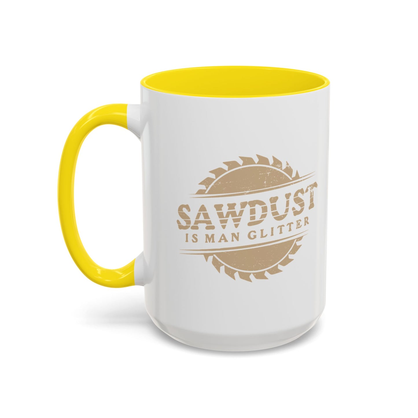 SAWDUST IS MAN GLITTER Accent BiColor Funny Sarcastic Mug