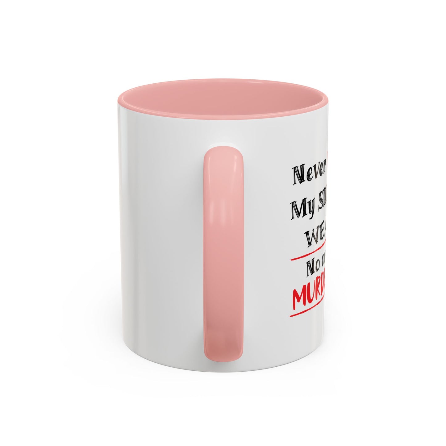 NEVER MISTAKE MY SILENCE FOR WEAKNESS Accent BiColor Funny Sarcastic Mug