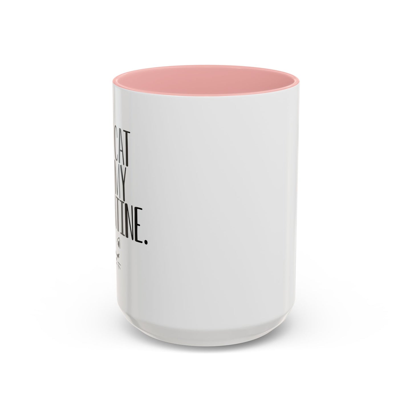 MY CAT IS MY VALENTINE Accent BiColor Funny Sarcastic Mug