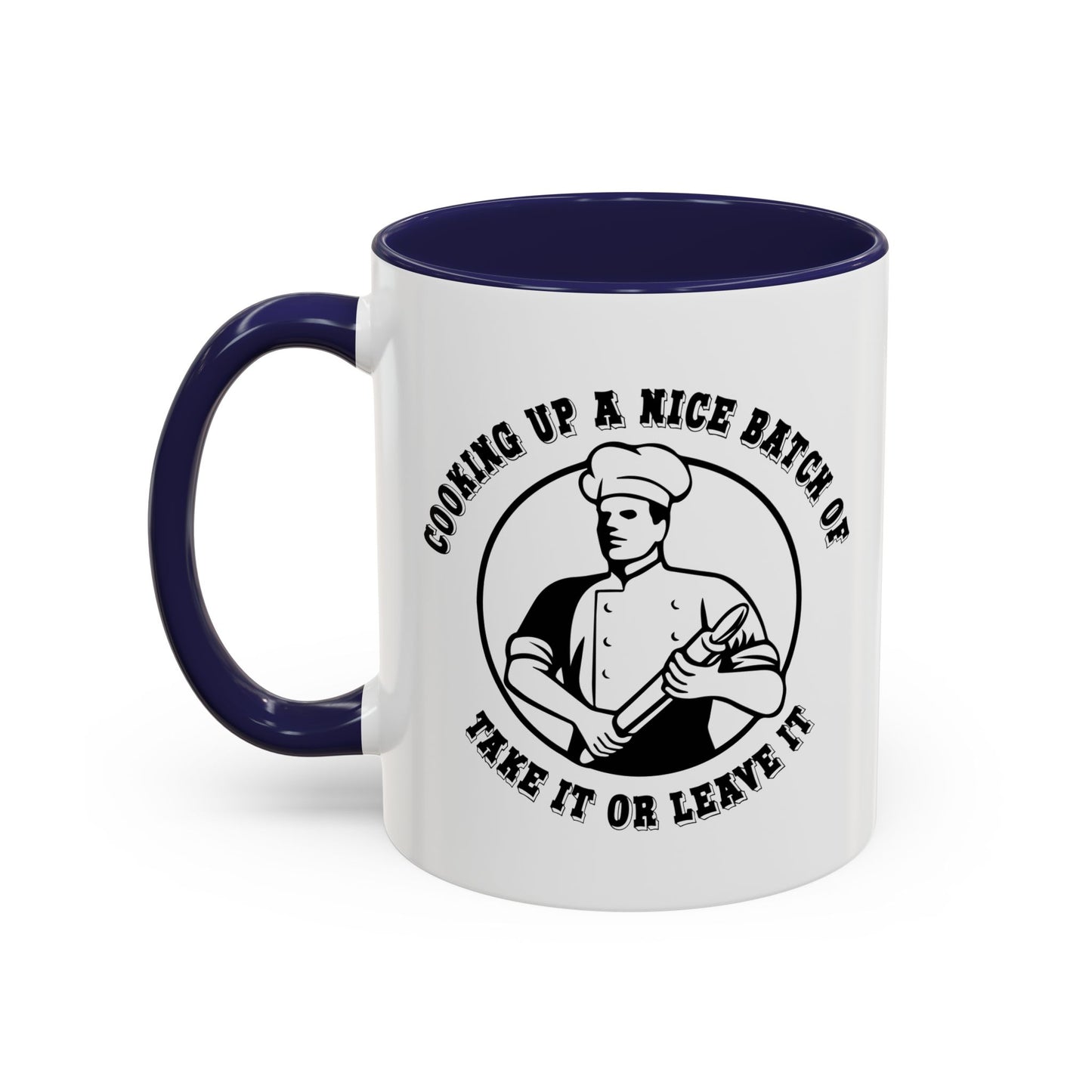 TAKE IT OR LEAVE IT Accent BiColor Funny Sarcastic Mug