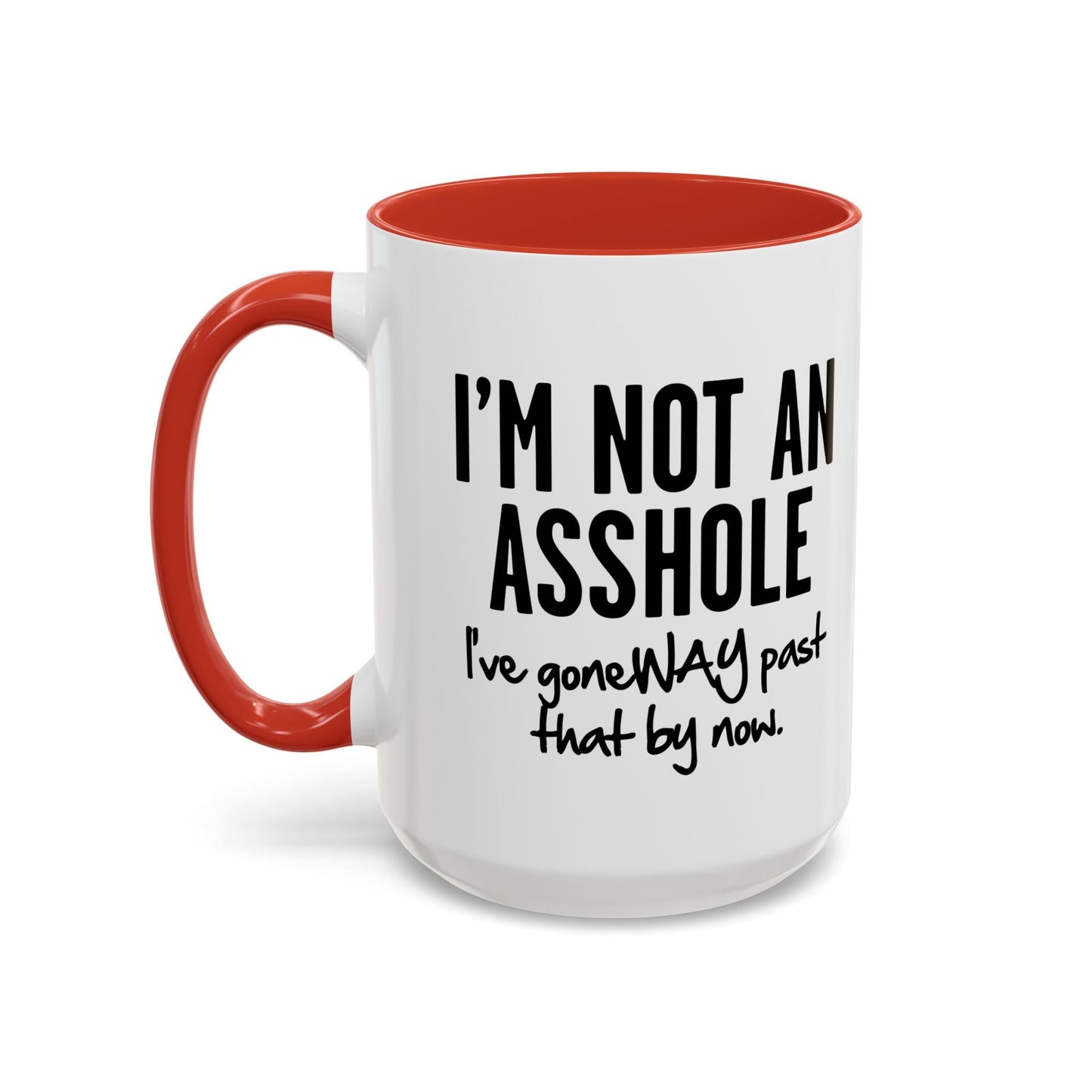 I'M NOT AN ASSHOLE Accent BiColor Funny Sarcastic Mug