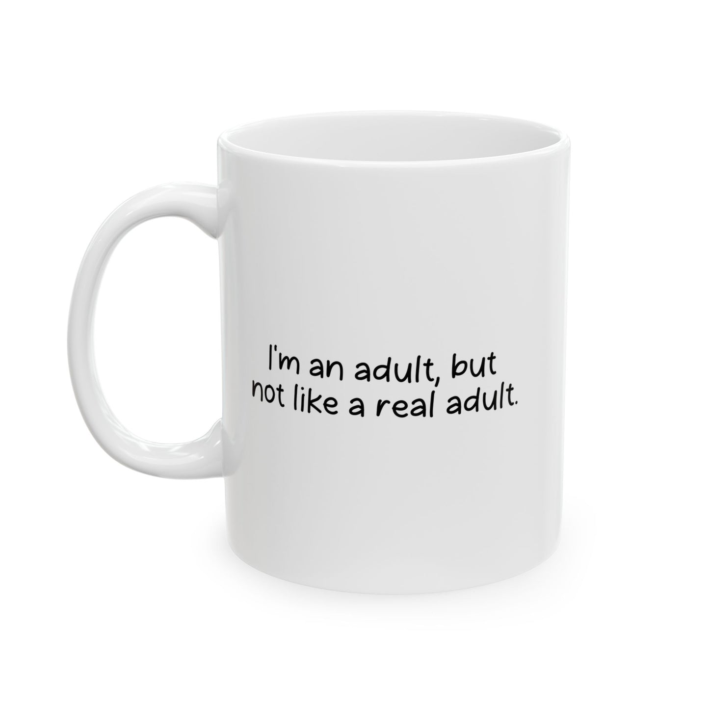 I'M AN ADULT FUNNY SARCASTIC WHITE MUG