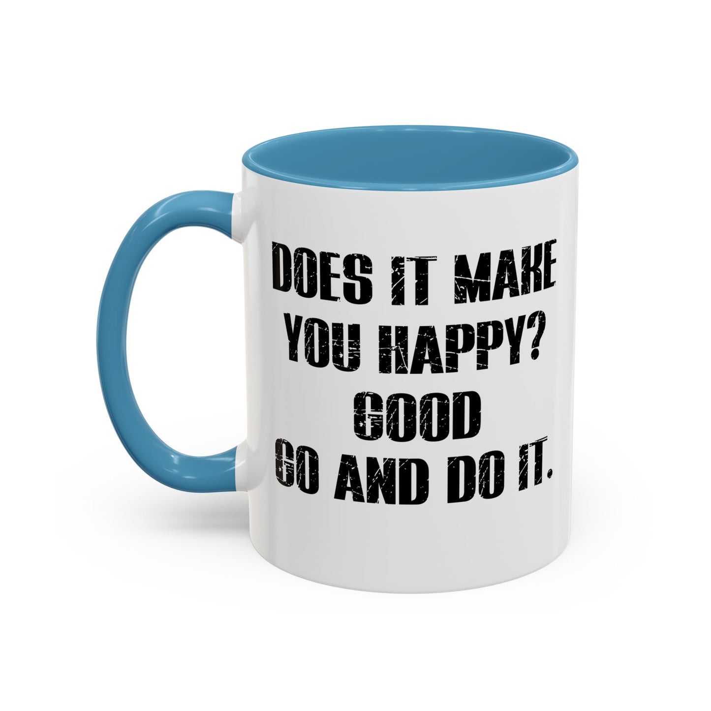 GO AND DO IT. Accent BiColor Funny Sarcastic Mug