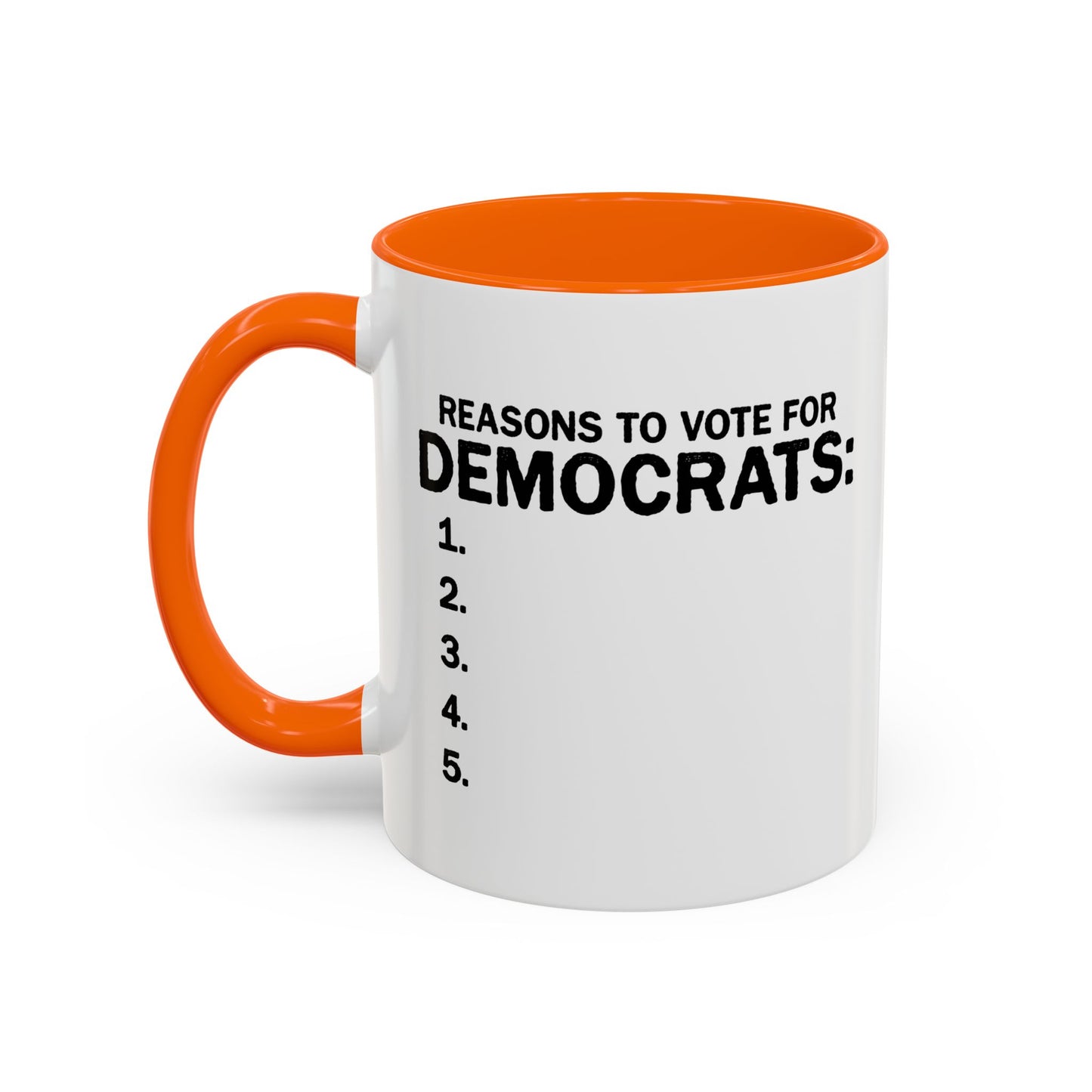 REASONS TO VOTE FOR DEMOCRATS Accent BiColor Funny Sarcastic Mug