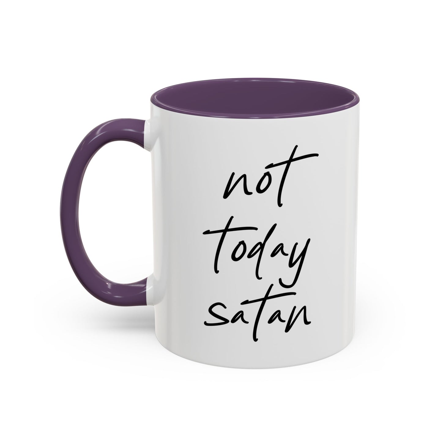 NOT TODAY SATAN Accent BiColor Funny Sarcastic Mug