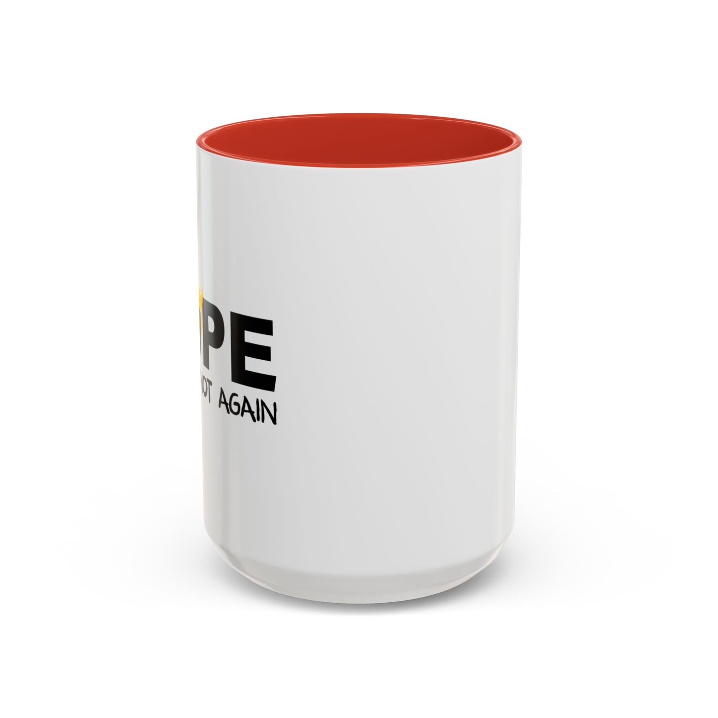 NOPE NOT AGAIN Accent BiColor Funny Sarcastic Mug