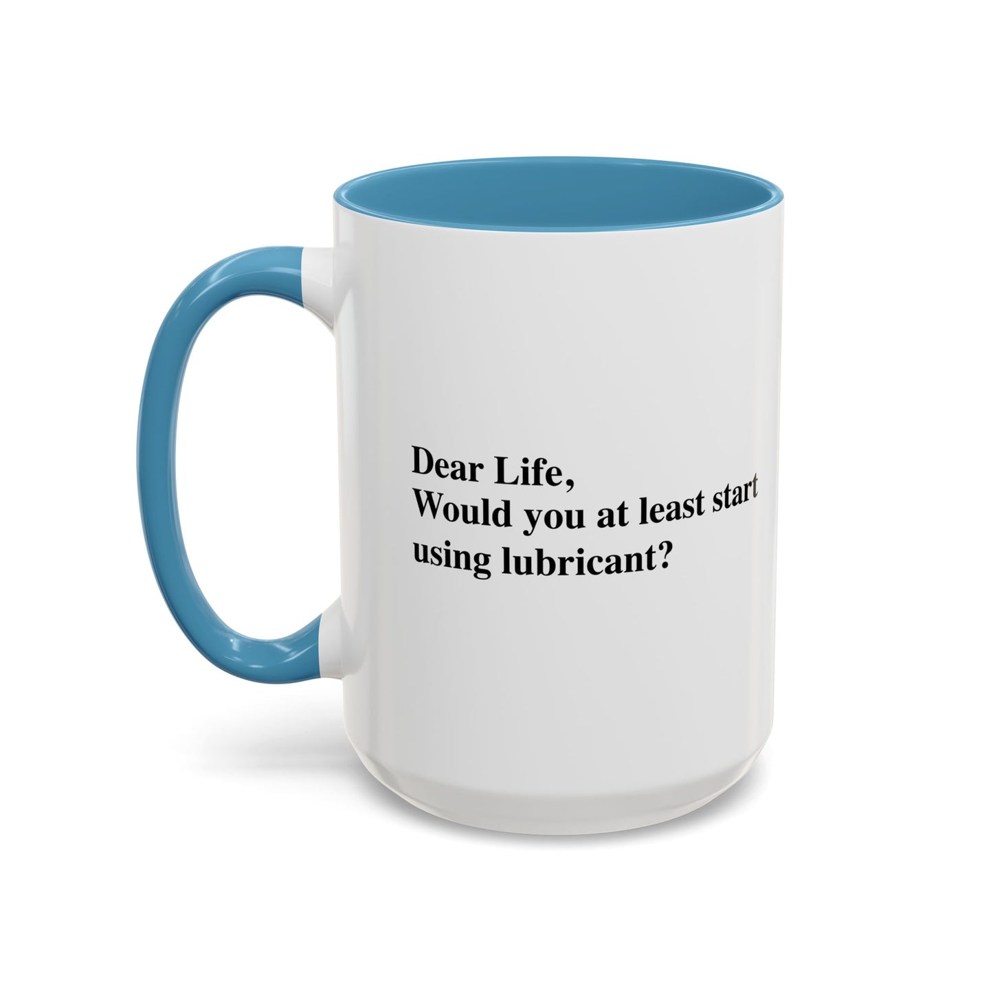 START USING LUBRICANT Accent BiColor Funny Sarcastic Mug