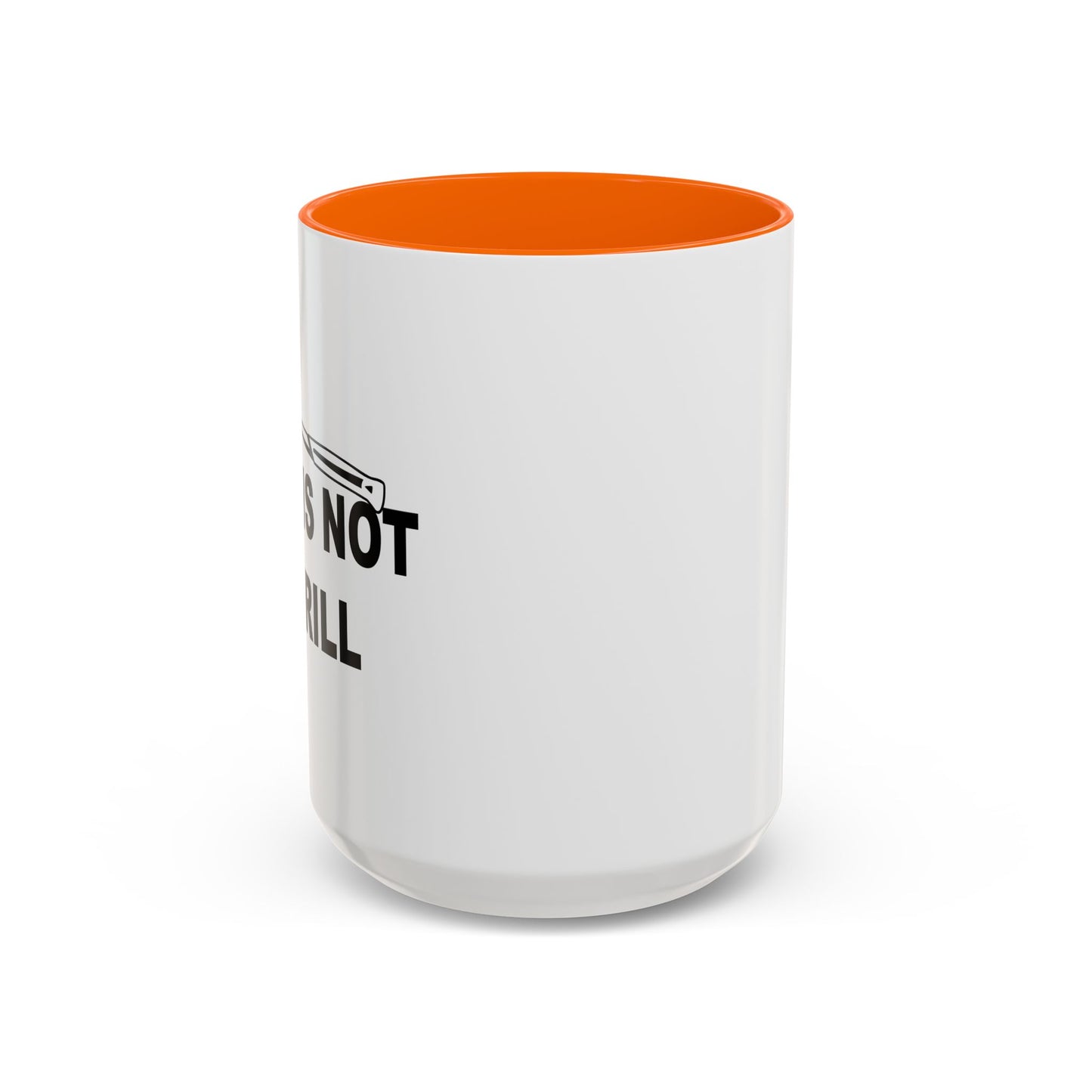 NOT THIS IS NOT A DRILL Accent BiColor Funny Sarcastic Mug