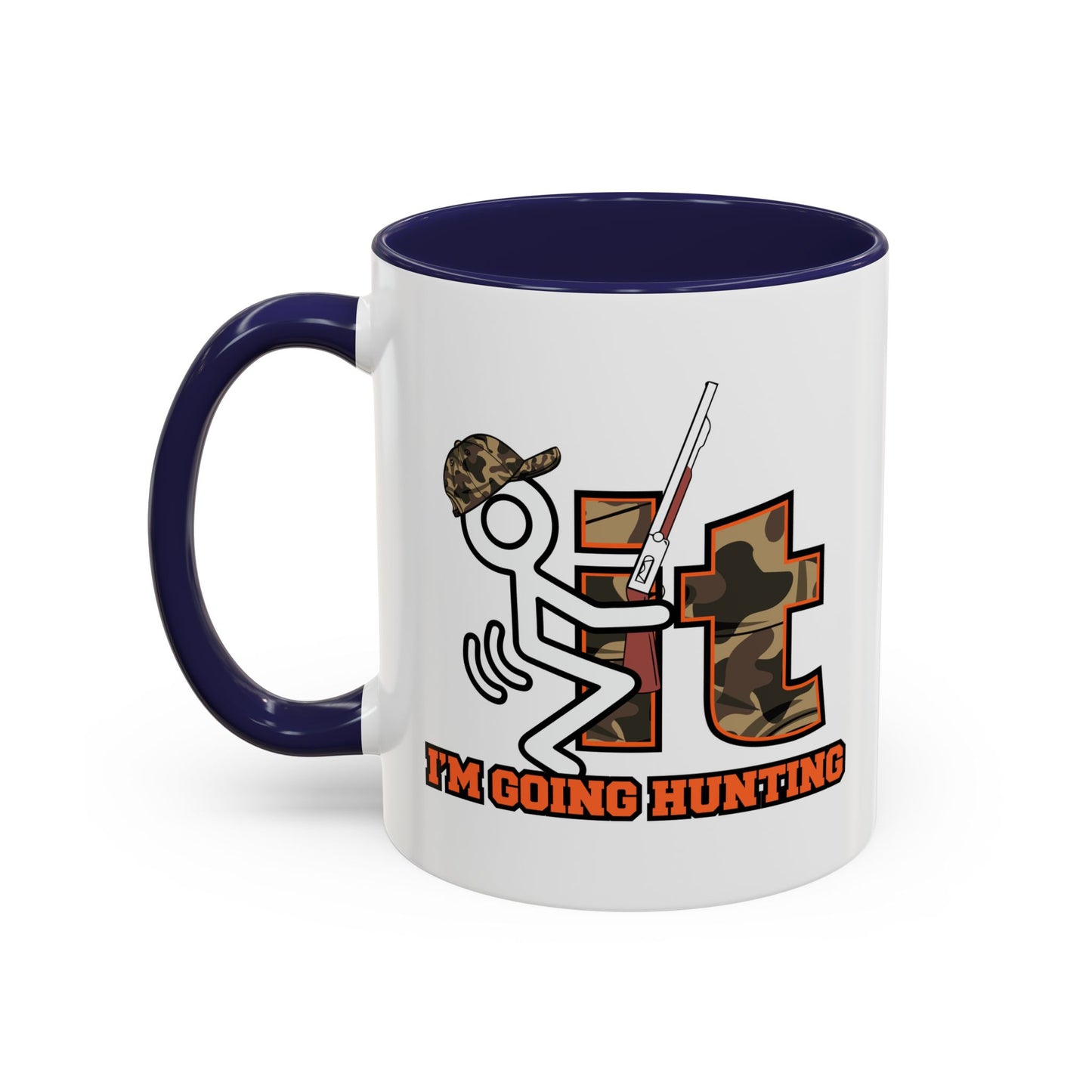 I'M GOING HUNTING Accent BiColor Funny Sarcastic Mug