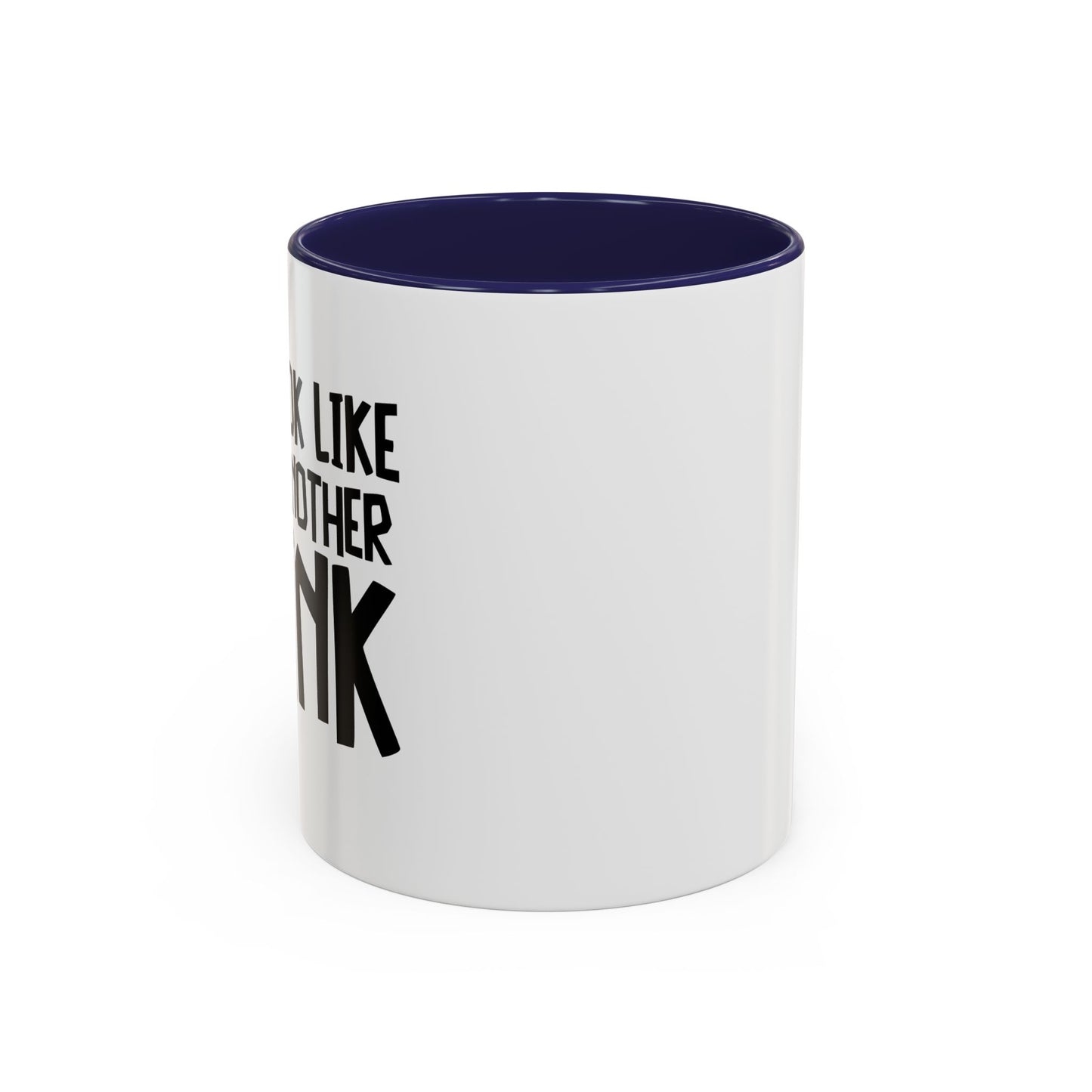 YOU LOOK LIKE I NEED ANOTHER DRINK Accent BiColor Funny Sarcastic Mug