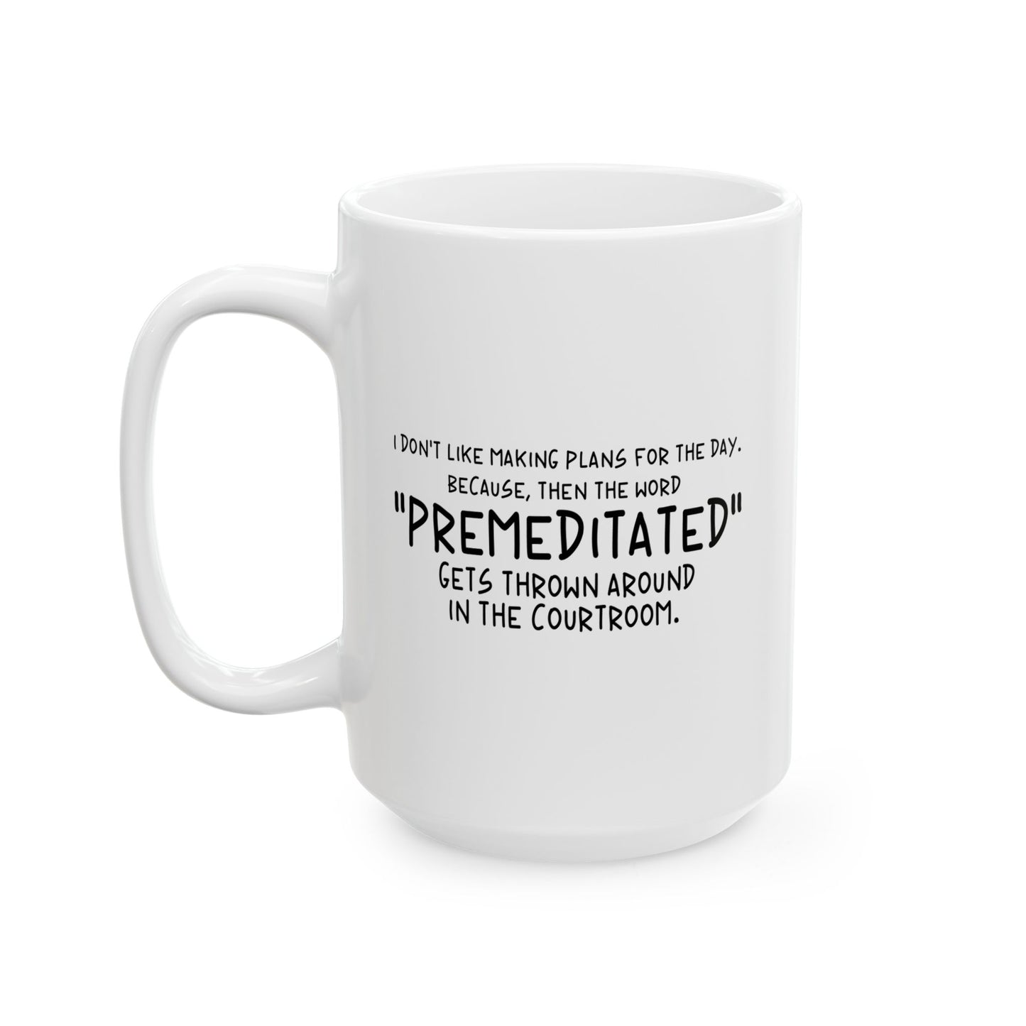 THROWN AROUND IN THE COURTROOM FUNNY SARCASTIC WHITE MUG