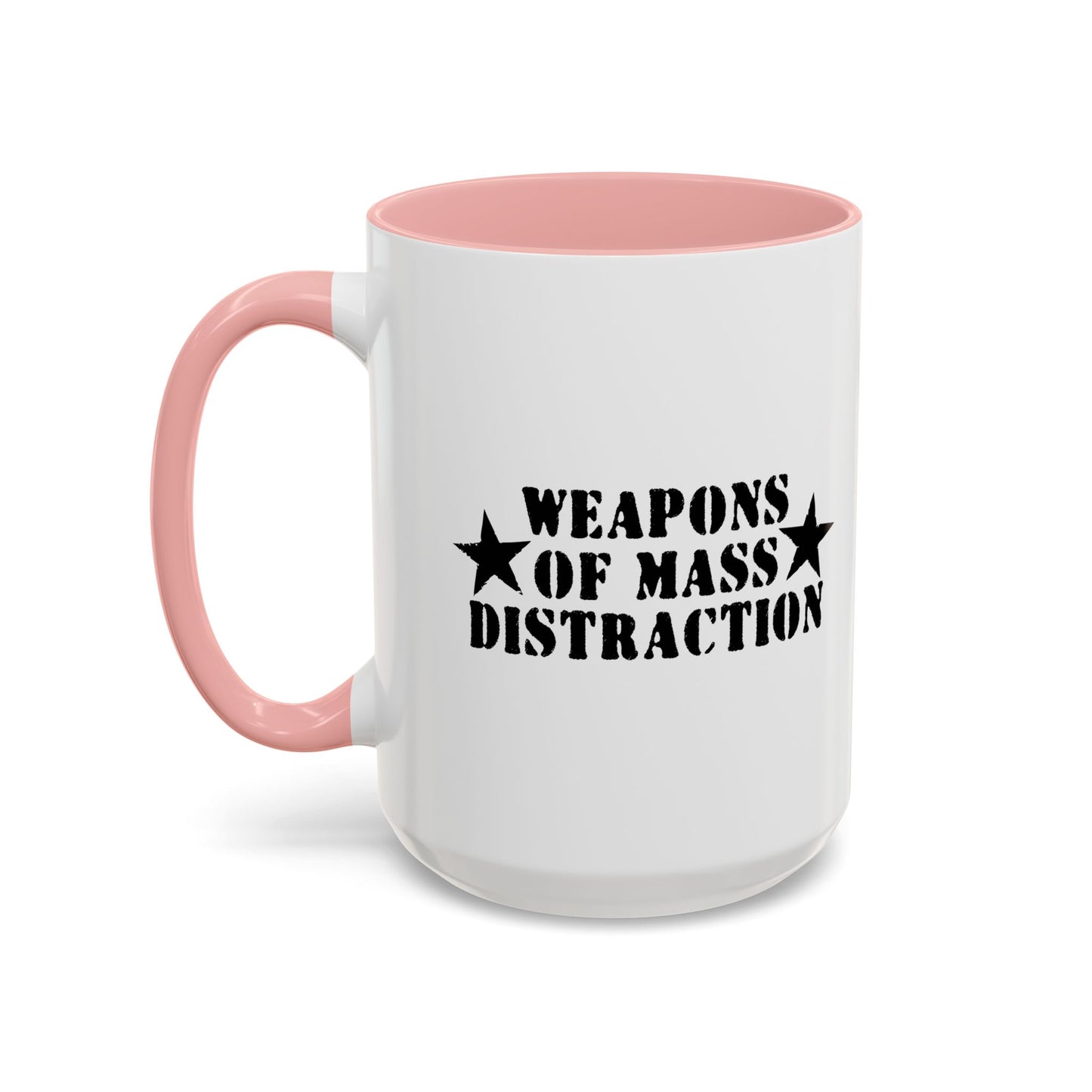 WEAPONS OF MASS DISTRACTION Accent BiColor Funny Sarcastic Mug