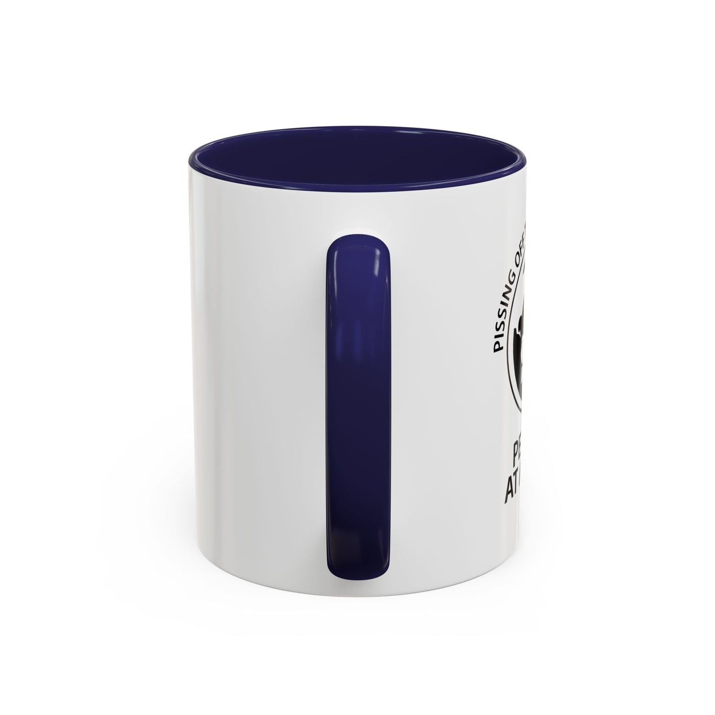 PISSING OFF THE WHOLE PLANET Accent BiColor Funny Sarcastic Mug