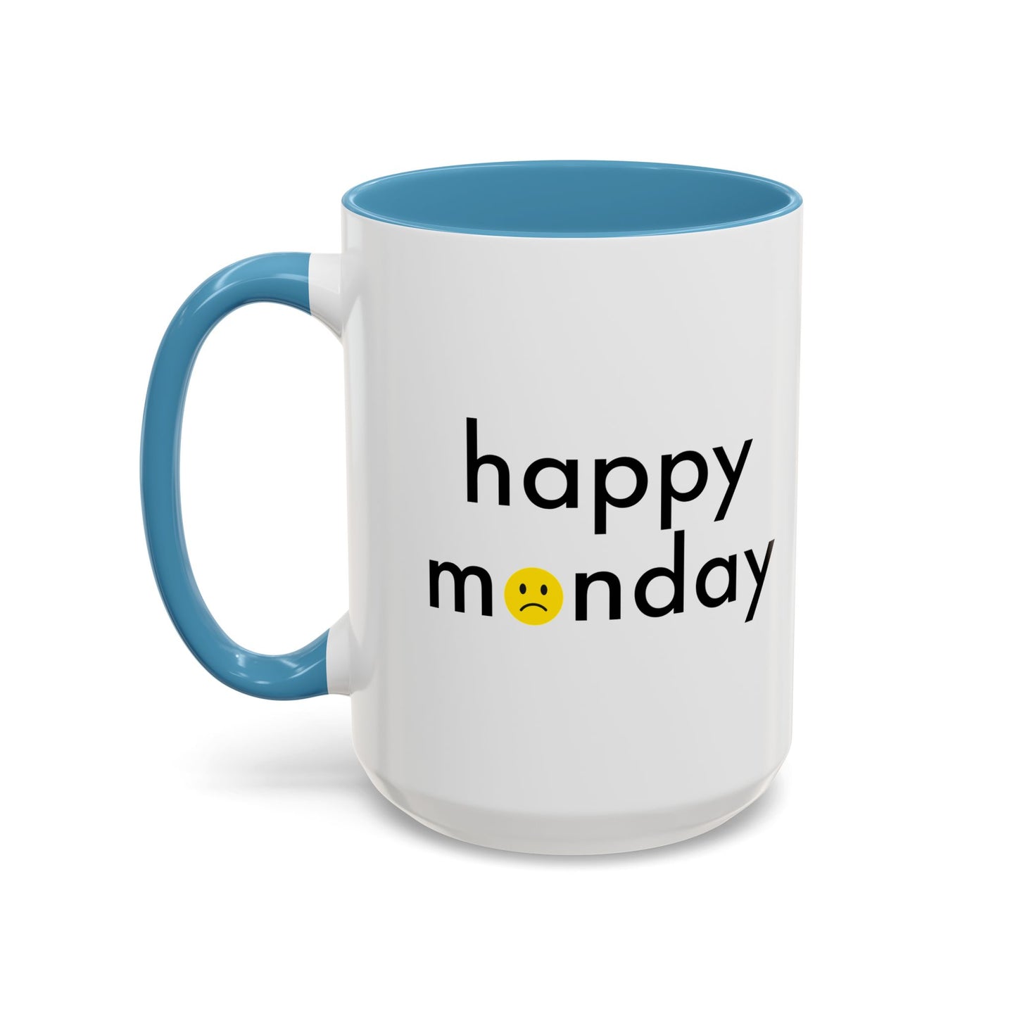 HAPPY MONDAY Accent BiColor Funny Sarcastic Mug