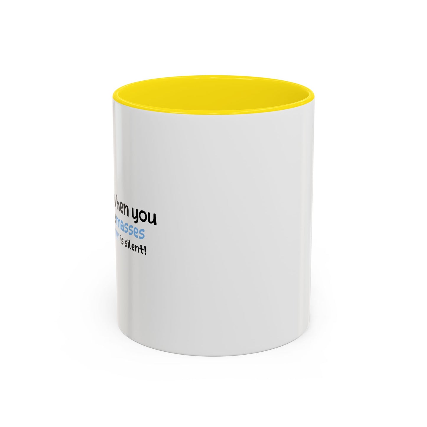 SOMETIMES THE "M" IS SILENT Accent BiColor Funny Sarcastic Mug