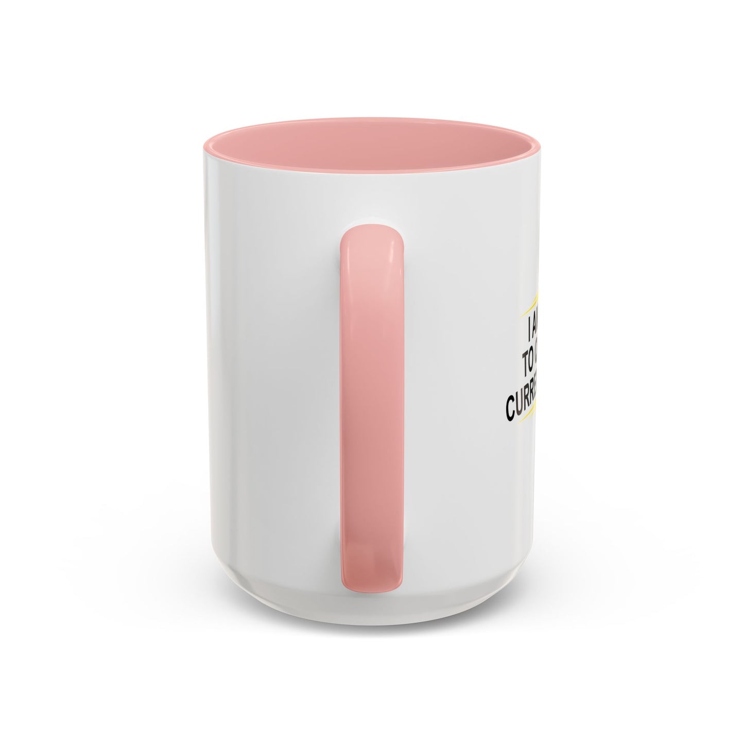 I AM UNABLE TO QUIT Accent BiColor Funny Sarcastic Mug