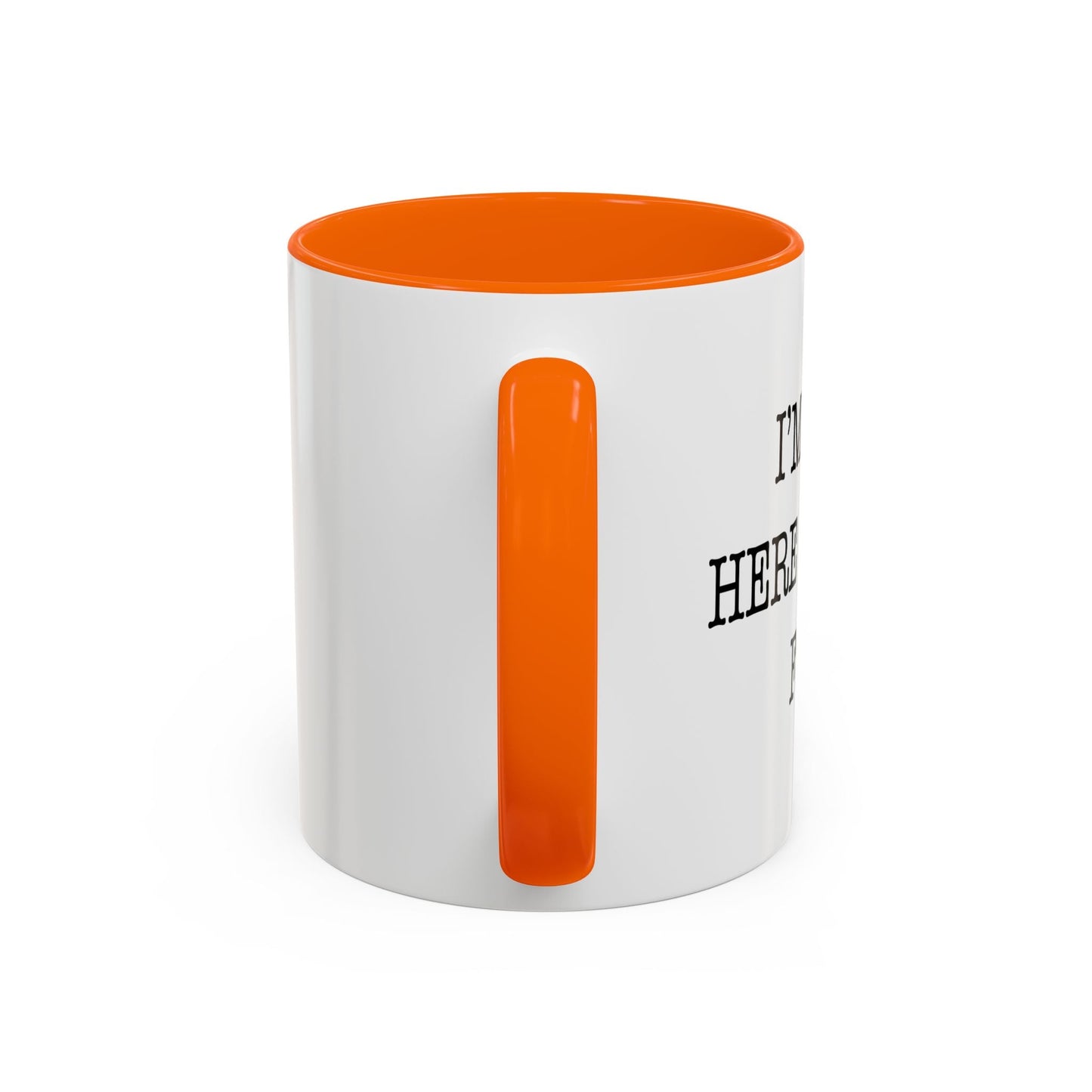 I'M JUST HERE FOR THE FOOD Accent BiColor Funny Sarcastic Mug