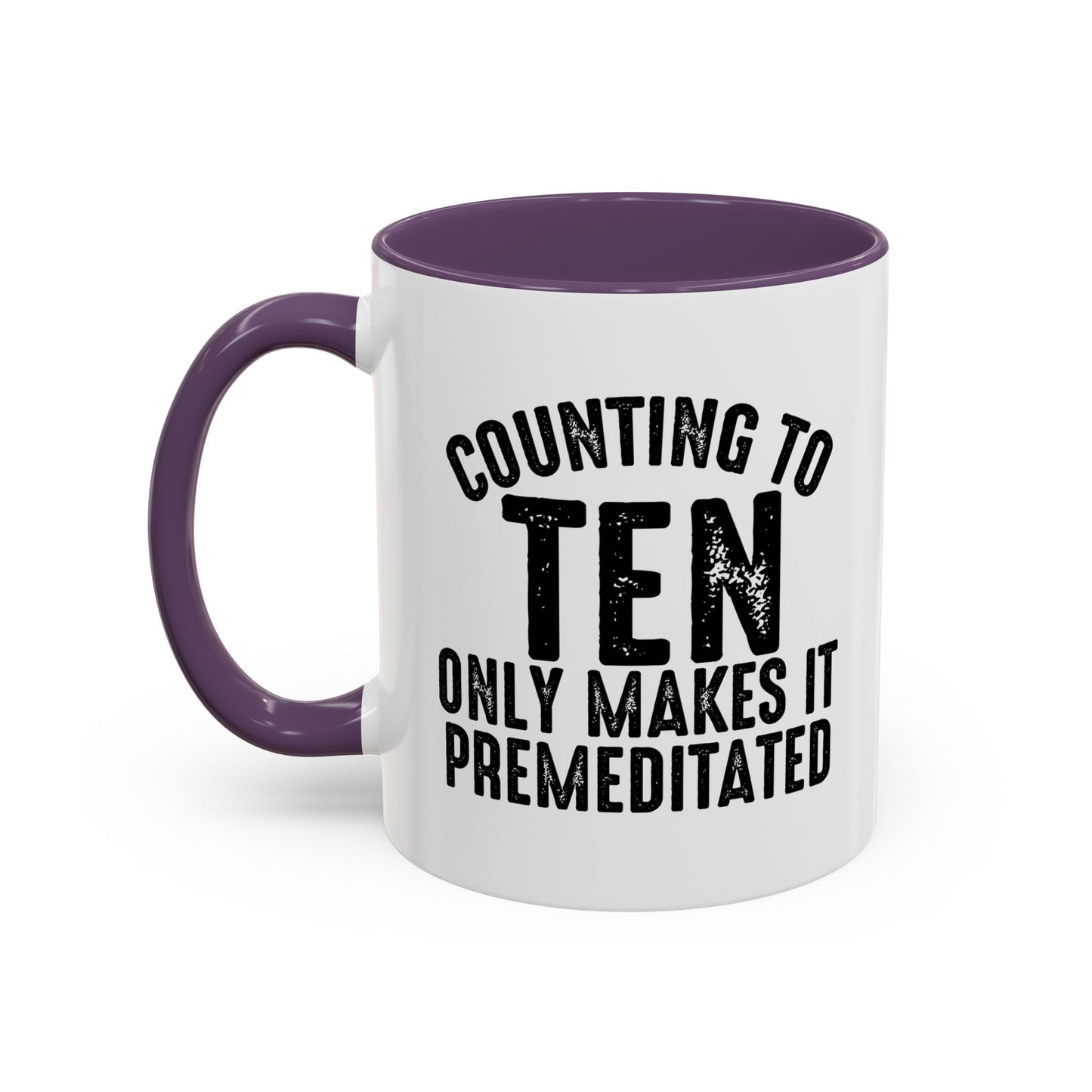 COUNTING TO TEN Accent BiColor Funny Sarcastic Mug