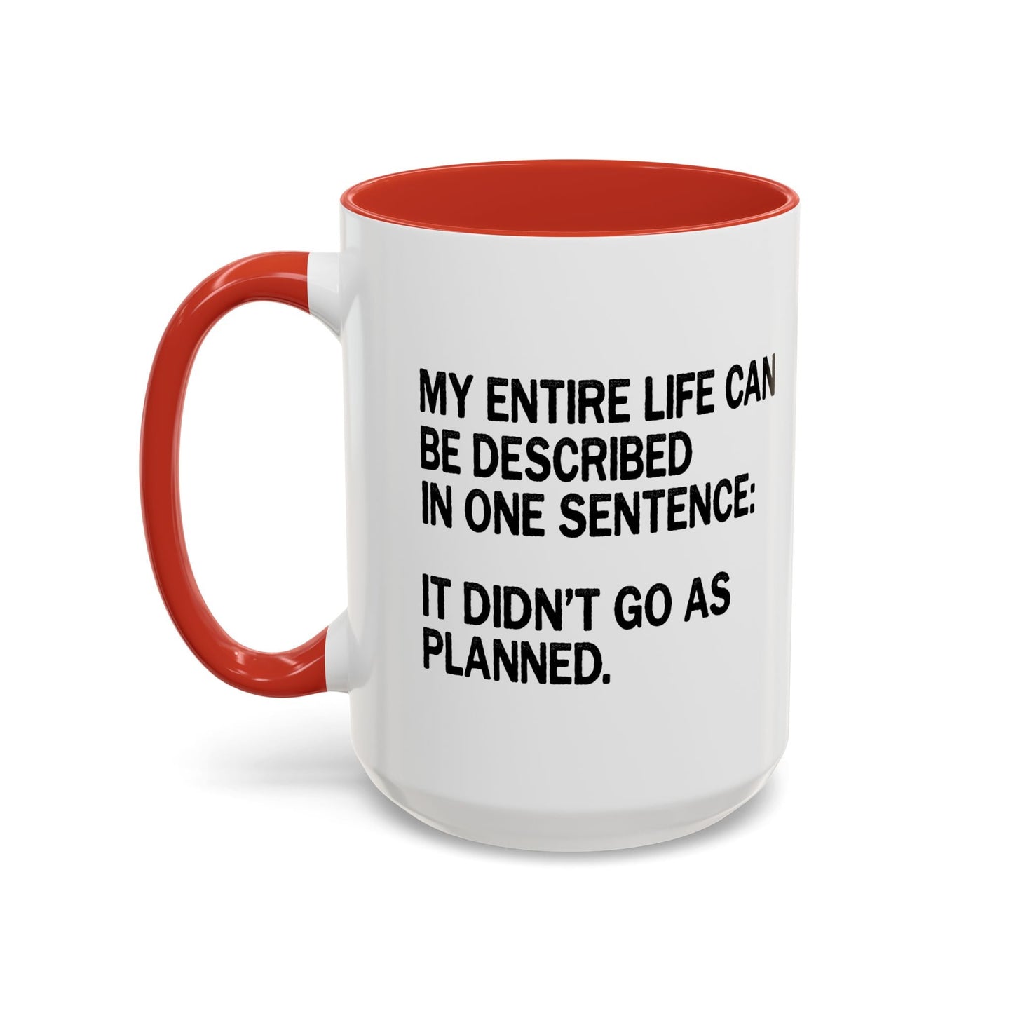 IT DIDN'T GO AS PLANNED. Accent BiColor Funny Sarcastic Mug