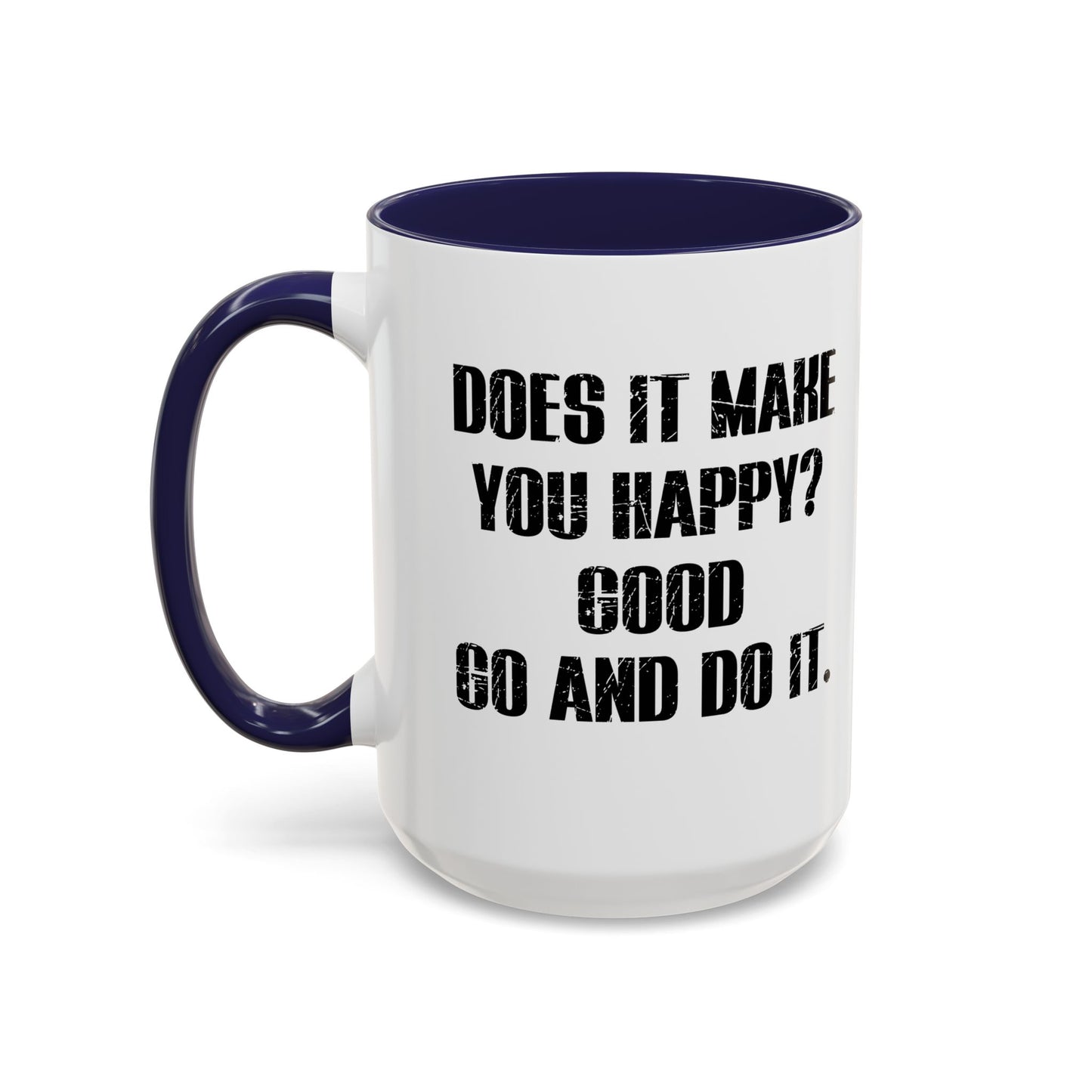 GO AND DO IT. Accent BiColor Funny Sarcastic Mug