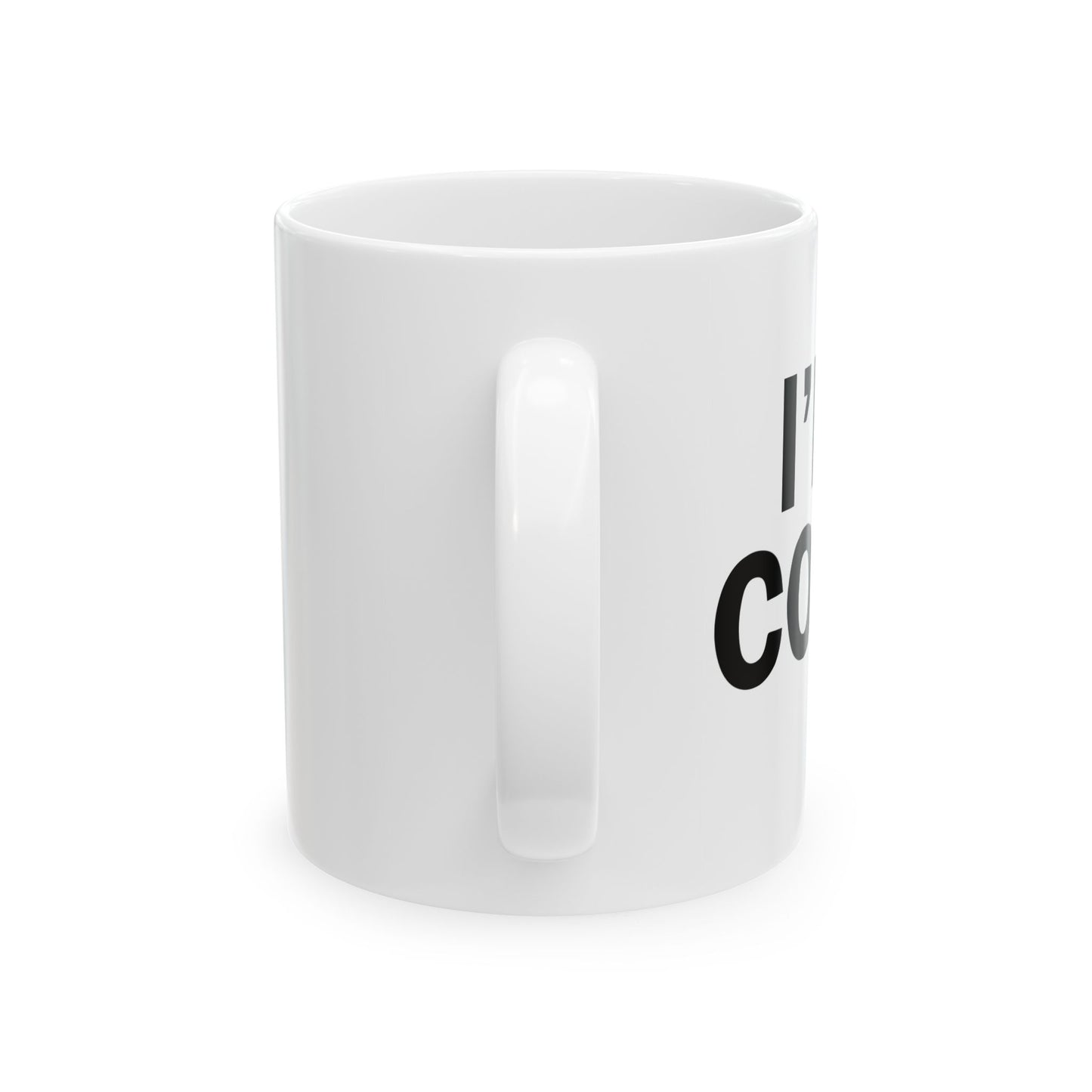 I'M COLD FUNNY SARCASTIC WHITE MUG